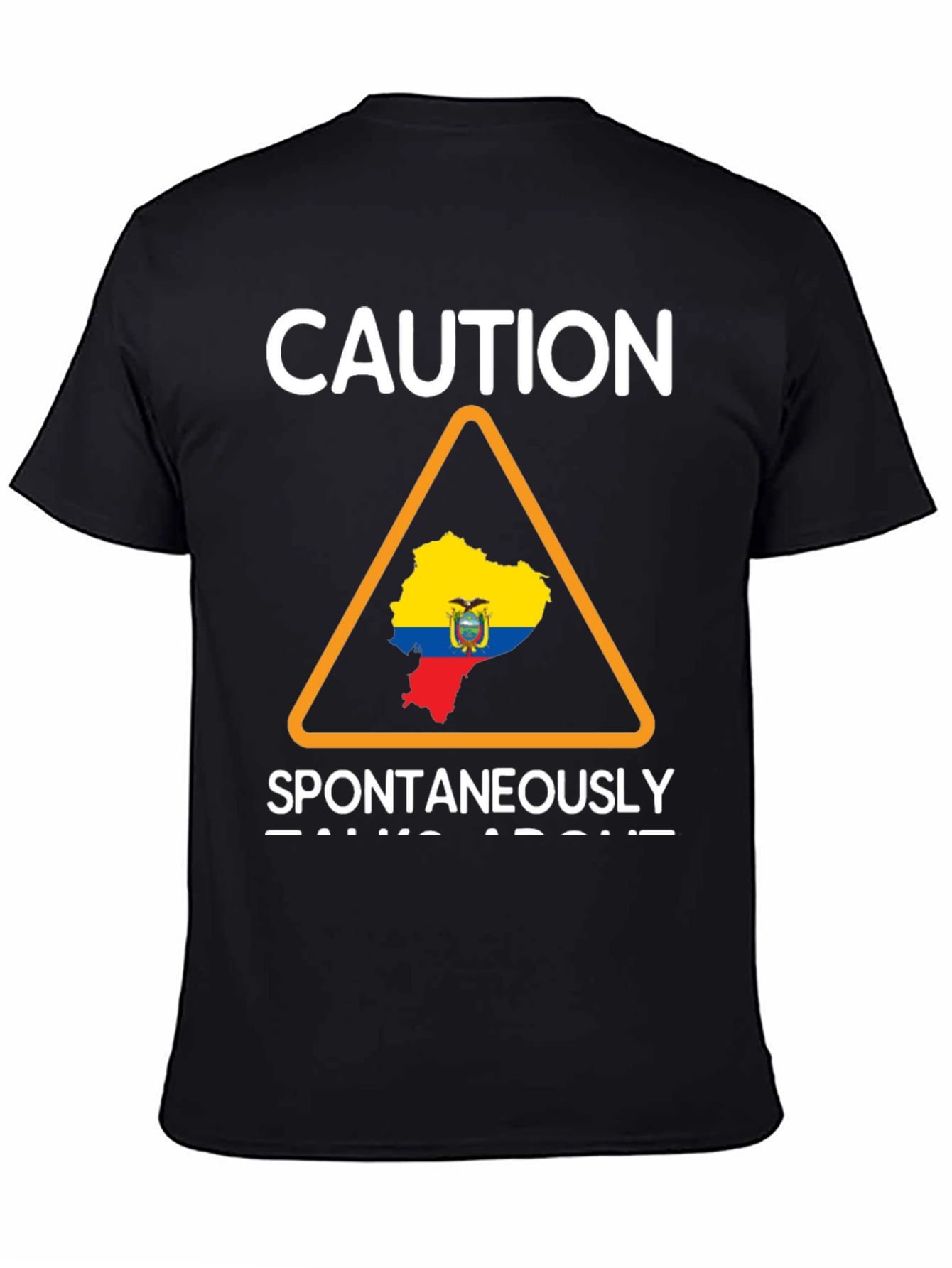 Caution: Ecuador T-Shirt - Spontaneously Talks