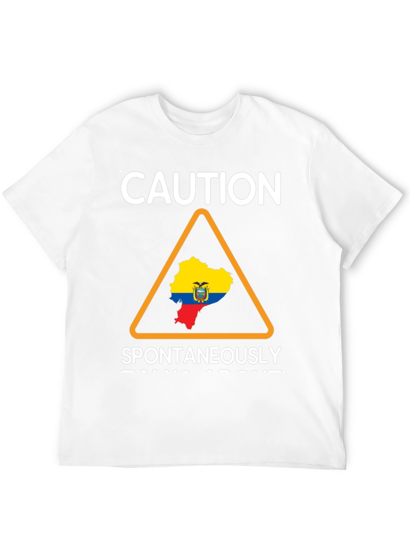 Caution: Ecuador T-Shirt - Spontaneously Talks