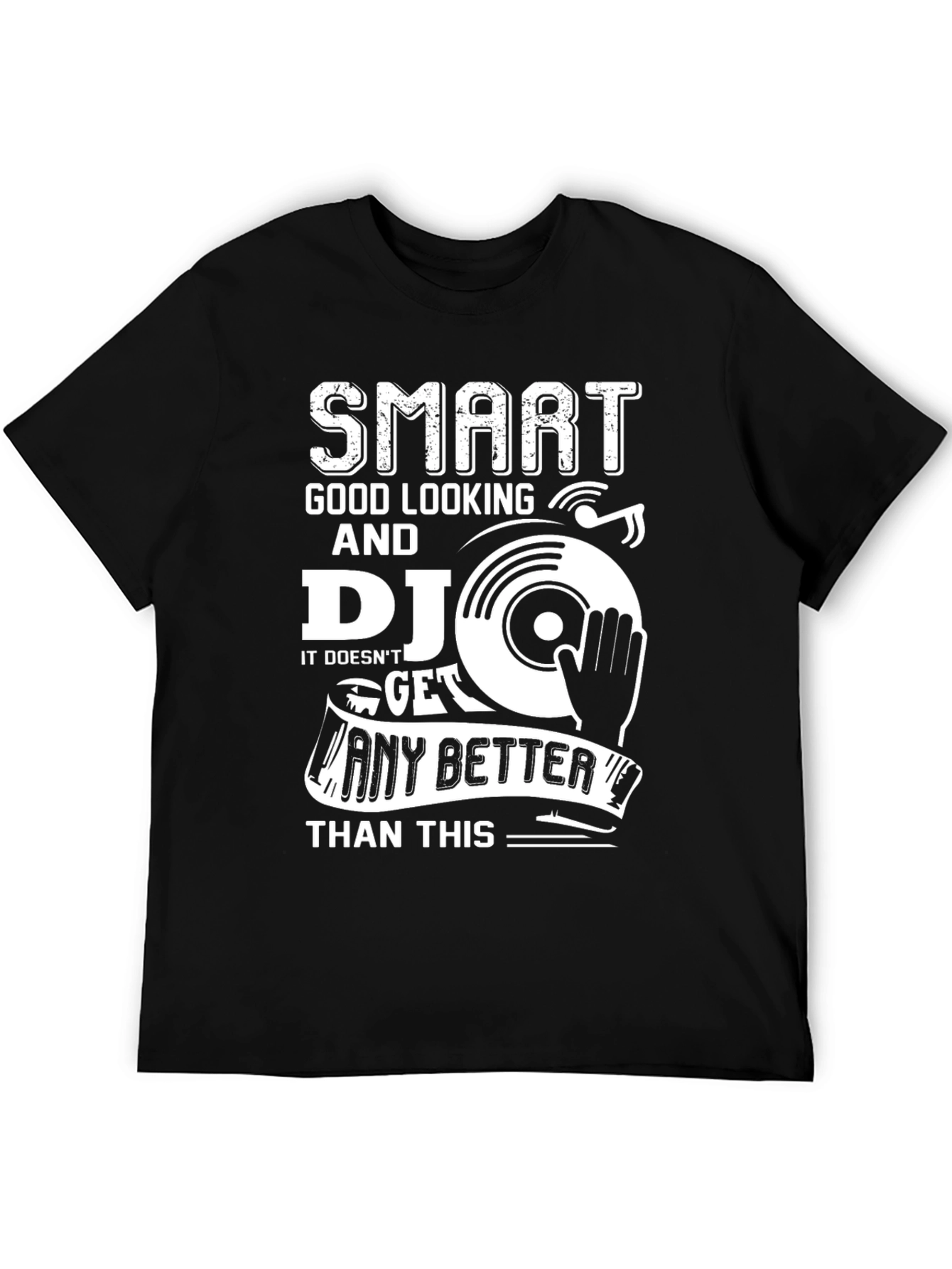 Smart Good Looking DJ Graphic T-Shirt
