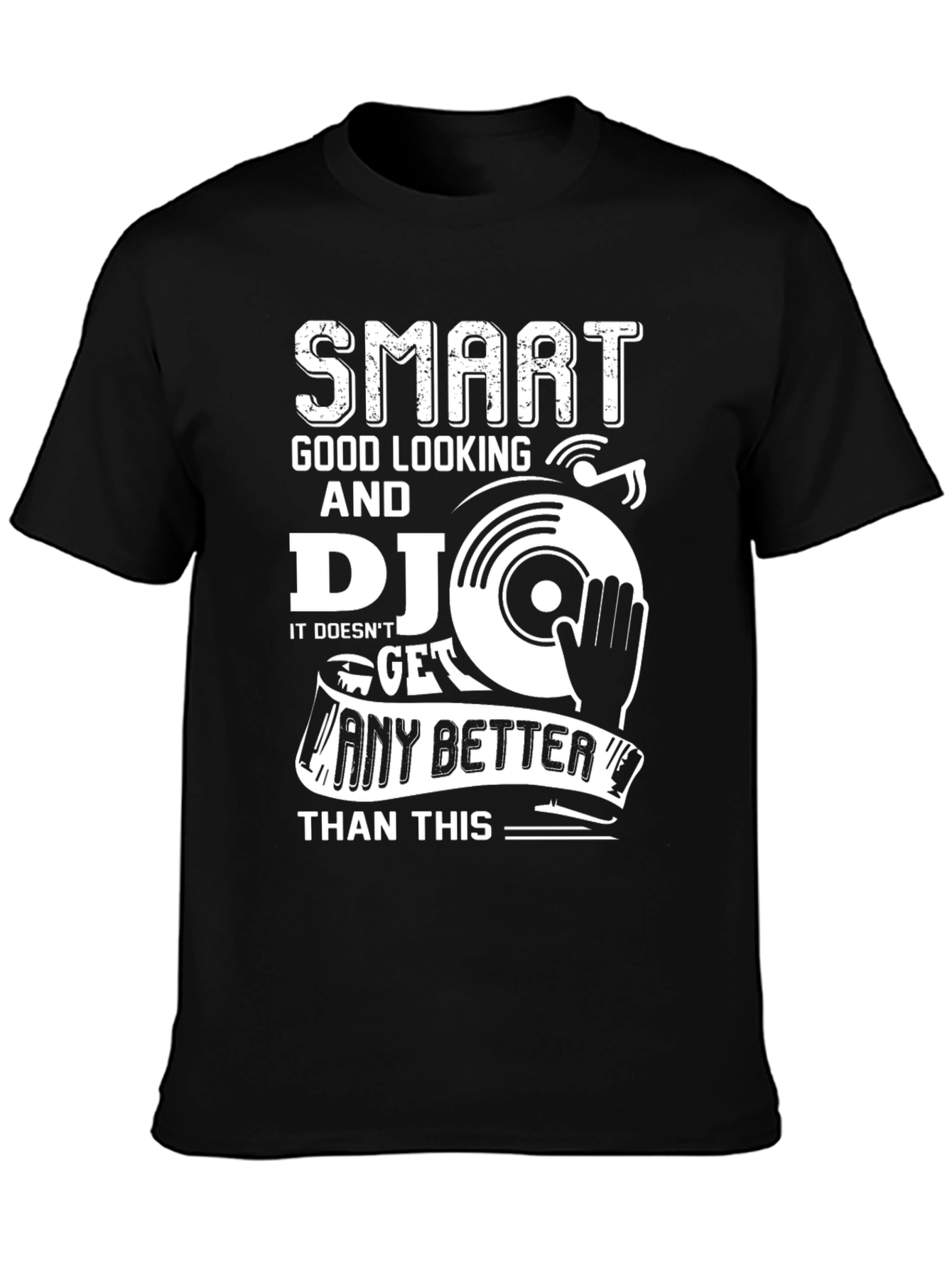 Smart Good Looking DJ Graphic T-Shirt