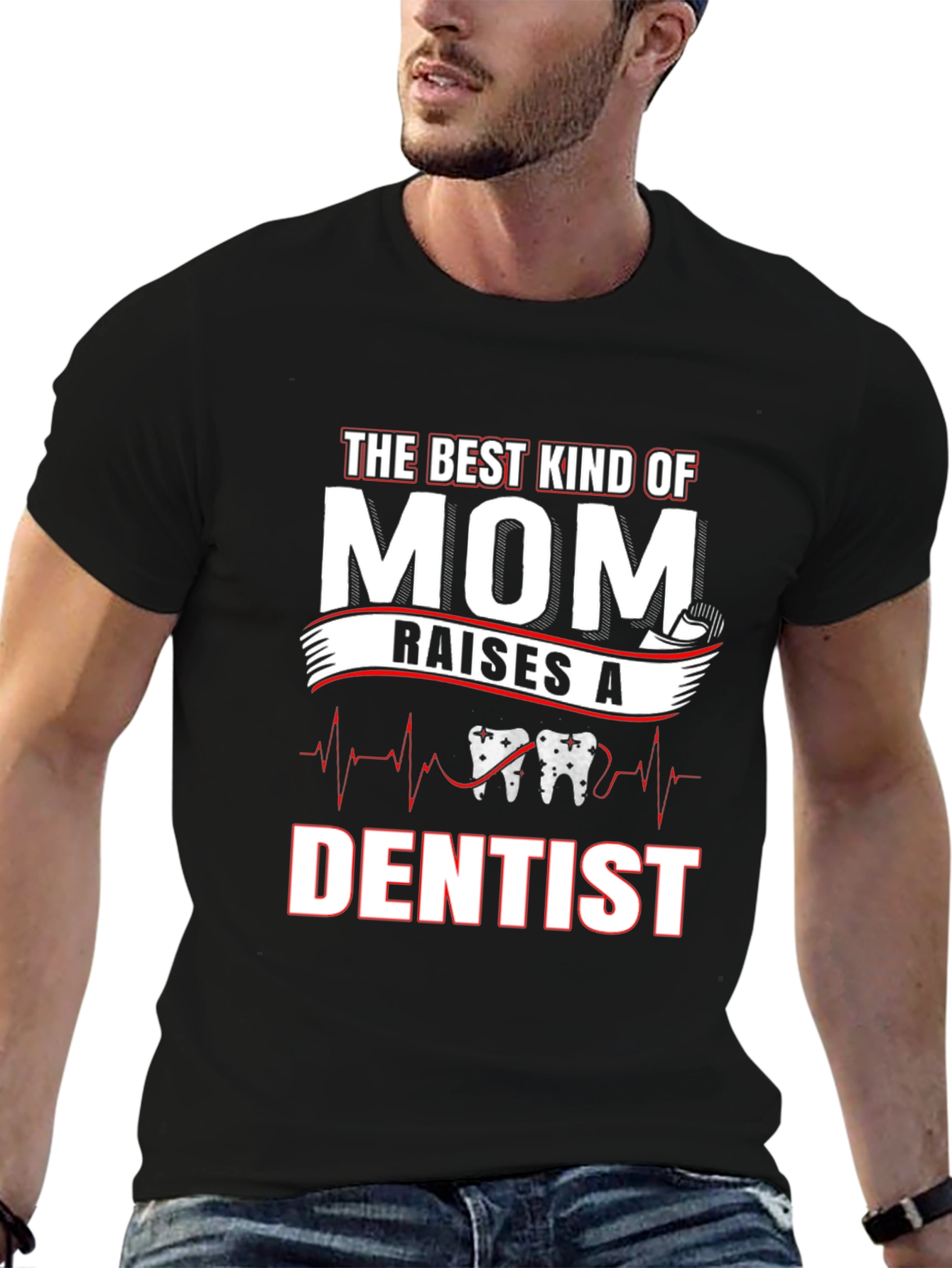 Best Kind of Mom Raises a Dentist T-Shirt