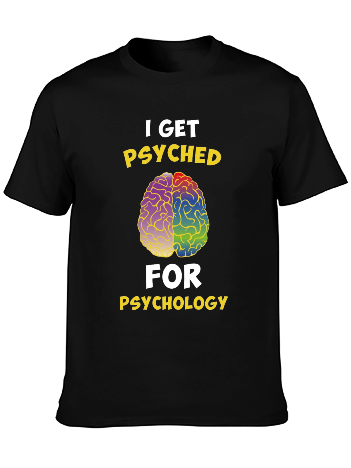 I Get Psyched for Psychology T-Shirt