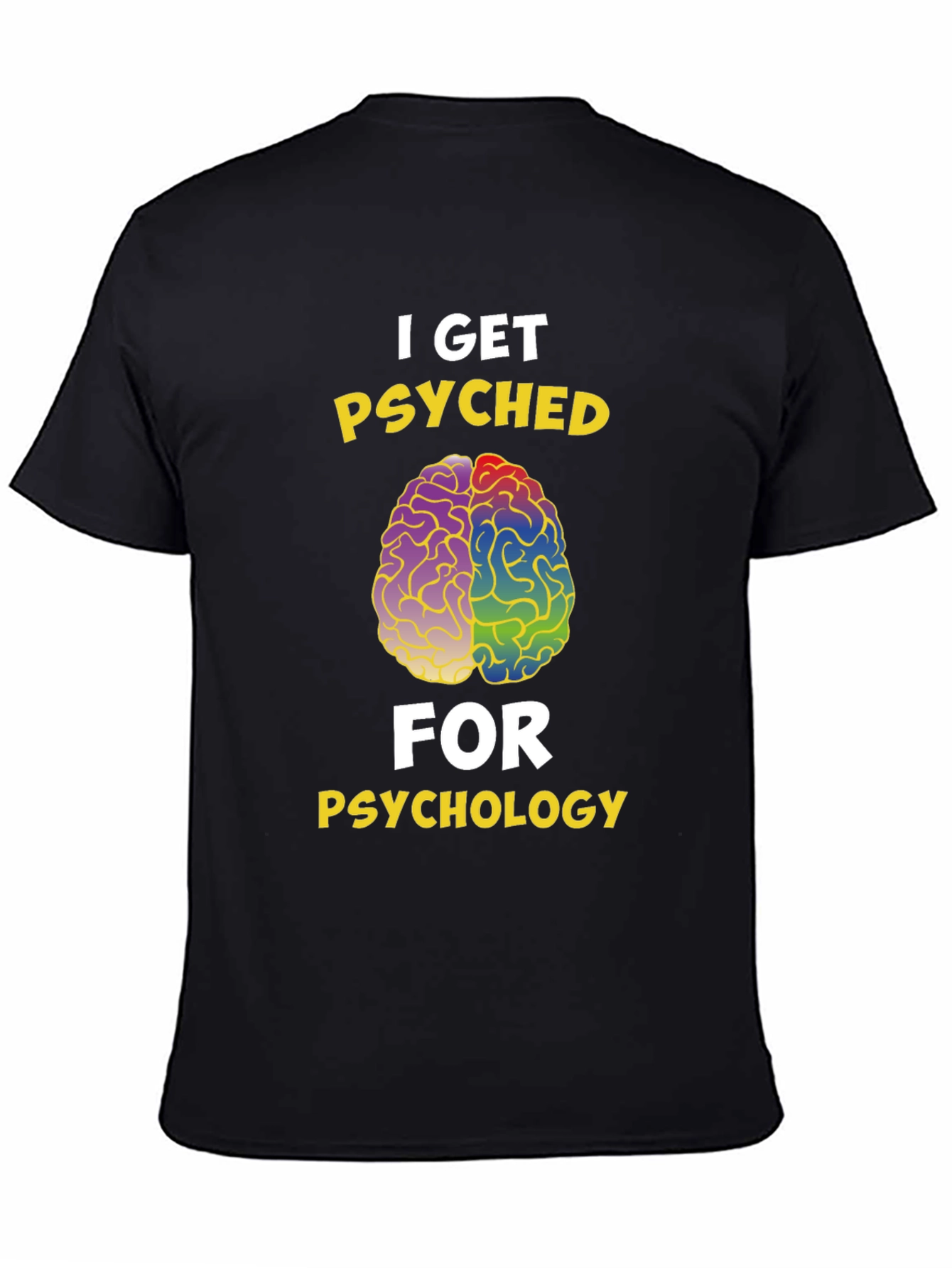 I Get Psyched for Psychology T-Shirt