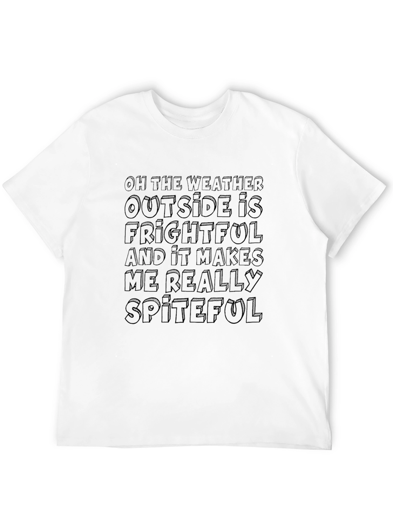 Humorous Weather T-Shirt - Oh The Weather Outside