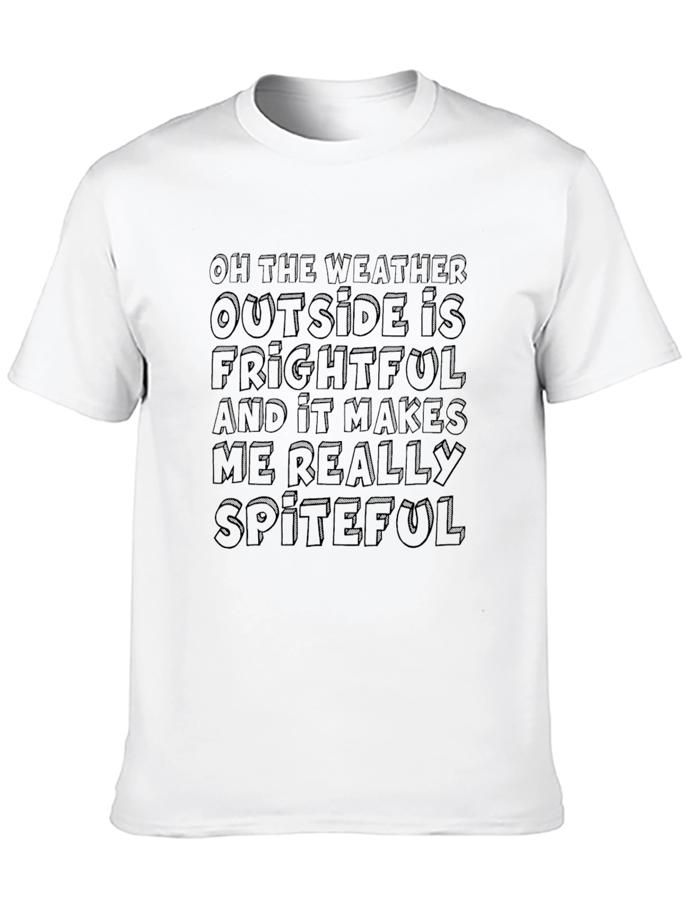 Humorous Weather T-Shirt - Oh The Weather Outside