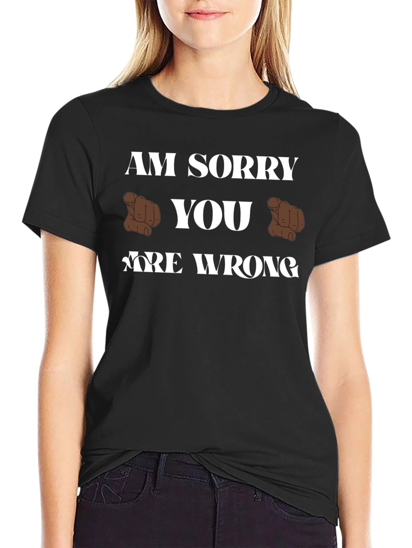Am Sorry You Are Wrong Funny Graphic T-Shirt