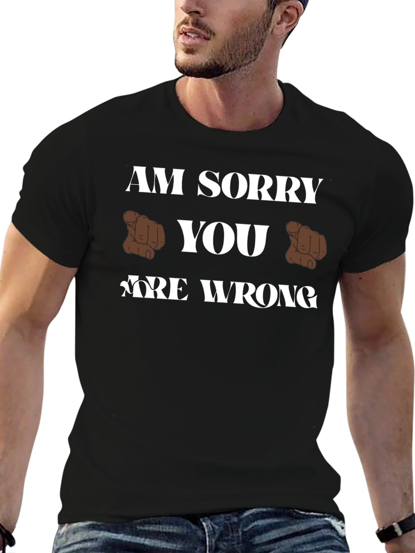 Am Sorry You Are Wrong Funny Graphic T-Shirt