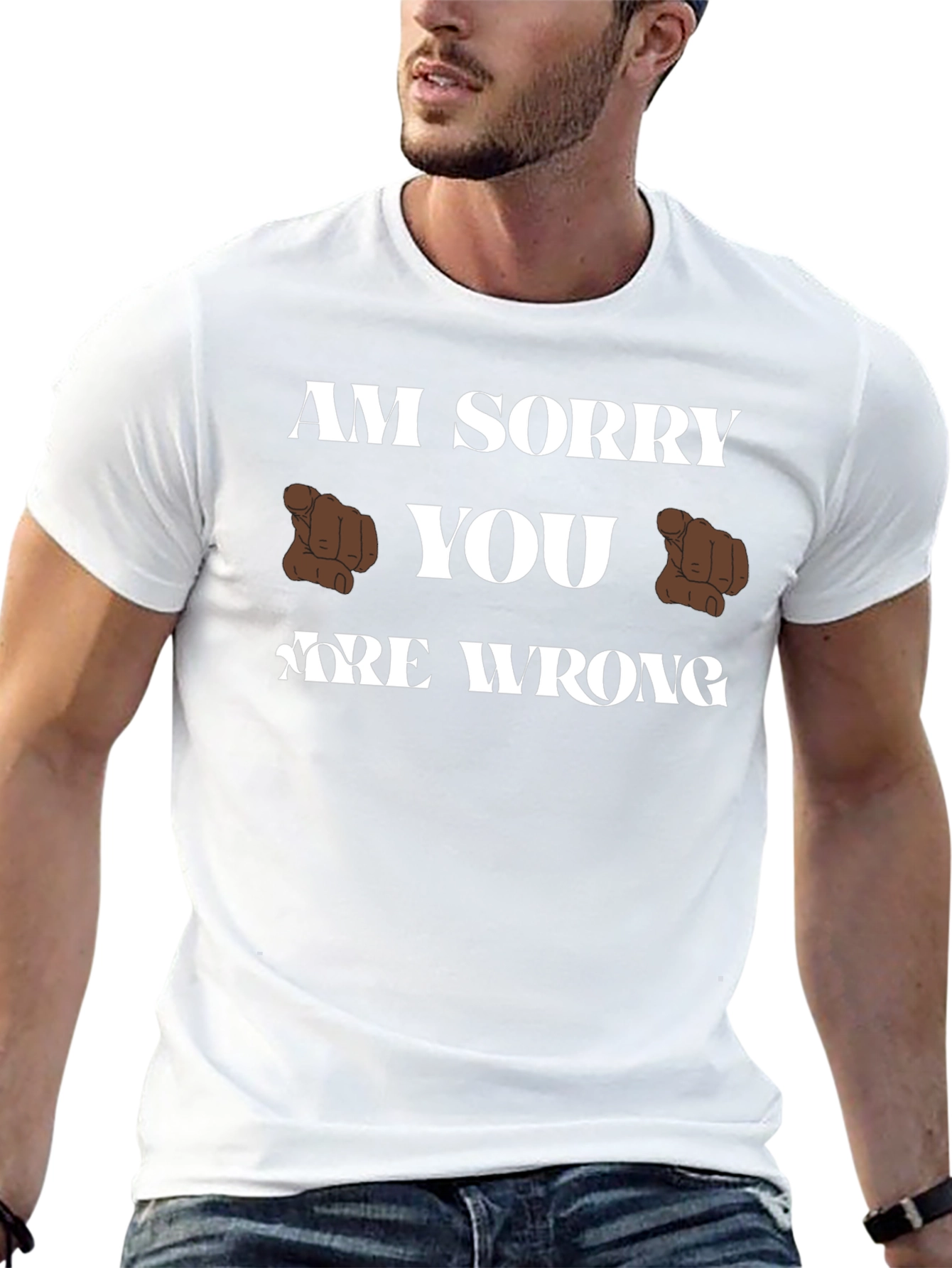 Am Sorry You Are Wrong Funny Graphic T-Shirt