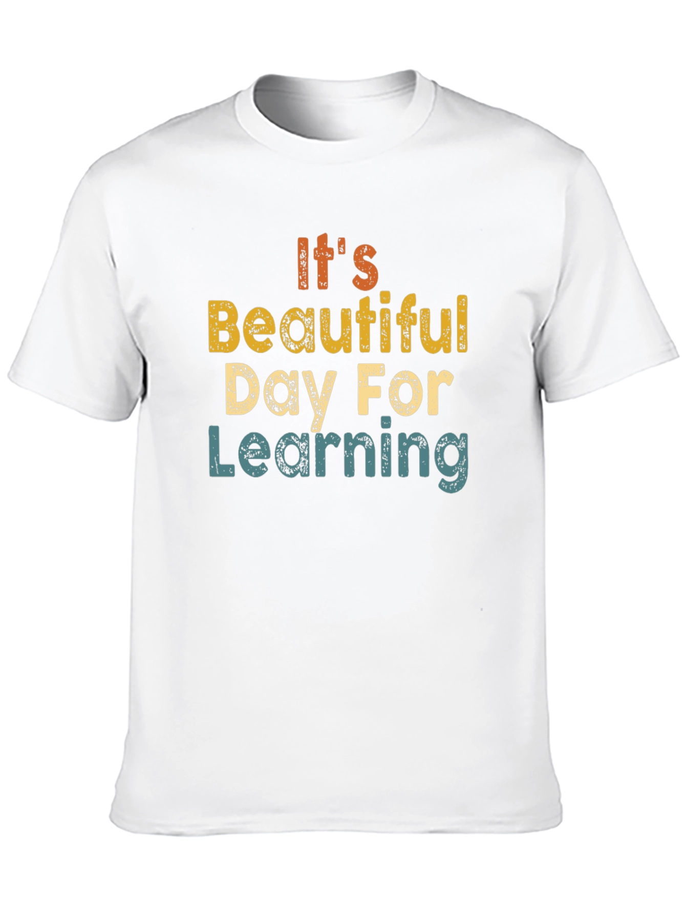 Its A Beautiful Day For Learning T-Shirt