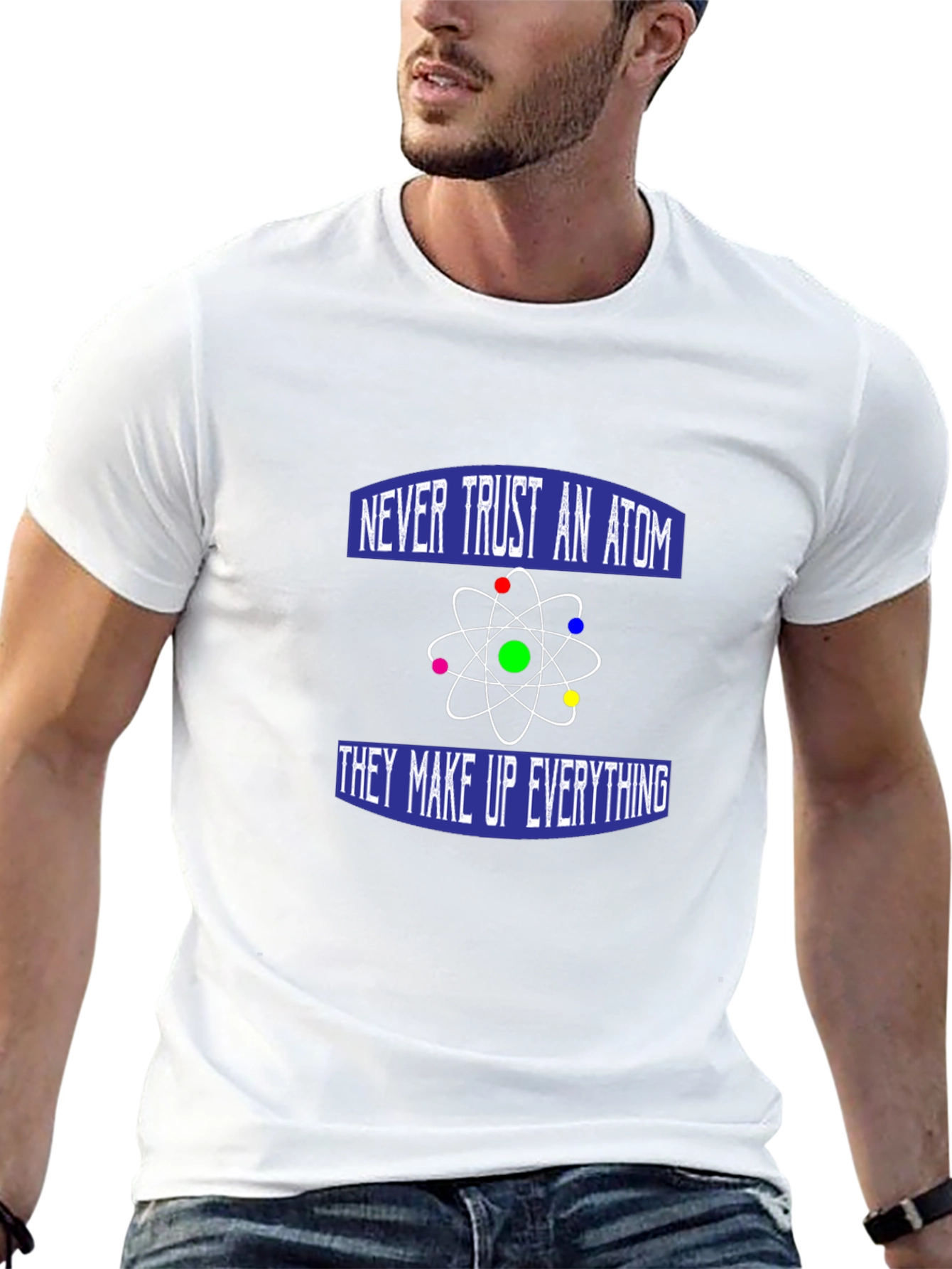 Never Trust an Atom T-Shirt - Funny Science Tee