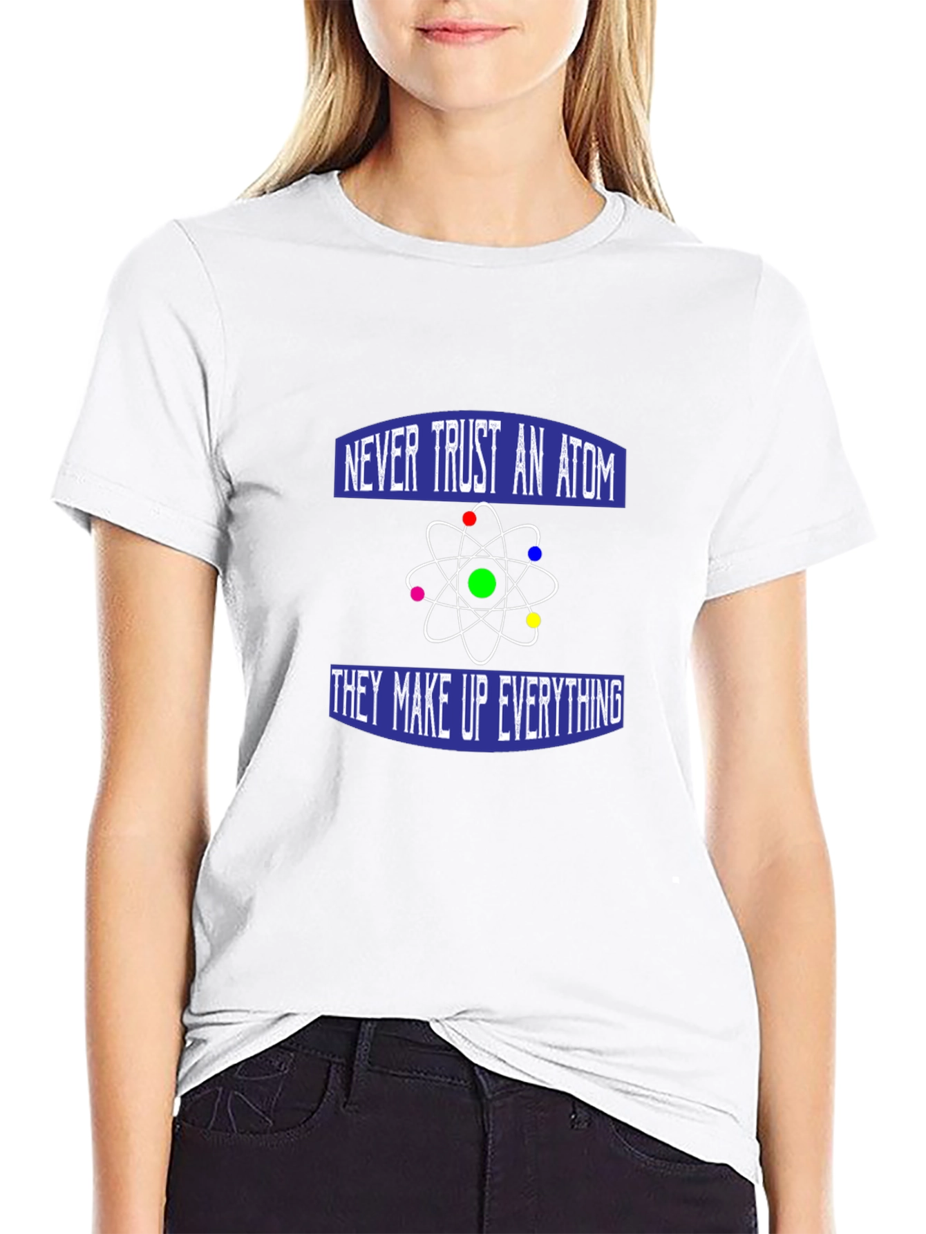 Never Trust an Atom T-Shirt - Funny Science Tee