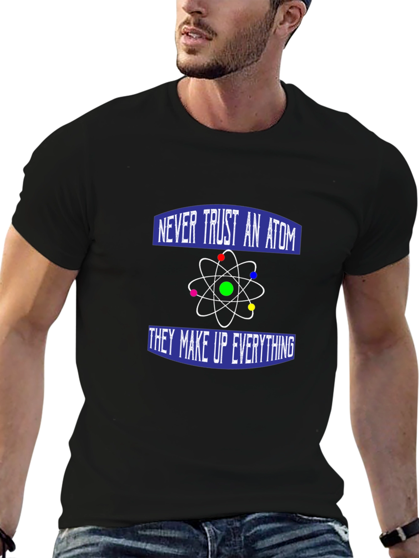 Never Trust an Atom T-Shirt - Funny Science Tee