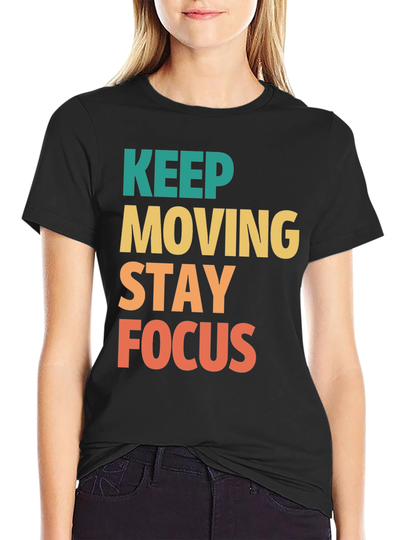 Keep Moving Stay Focus Graphic Tee - Motivational T-Shirt