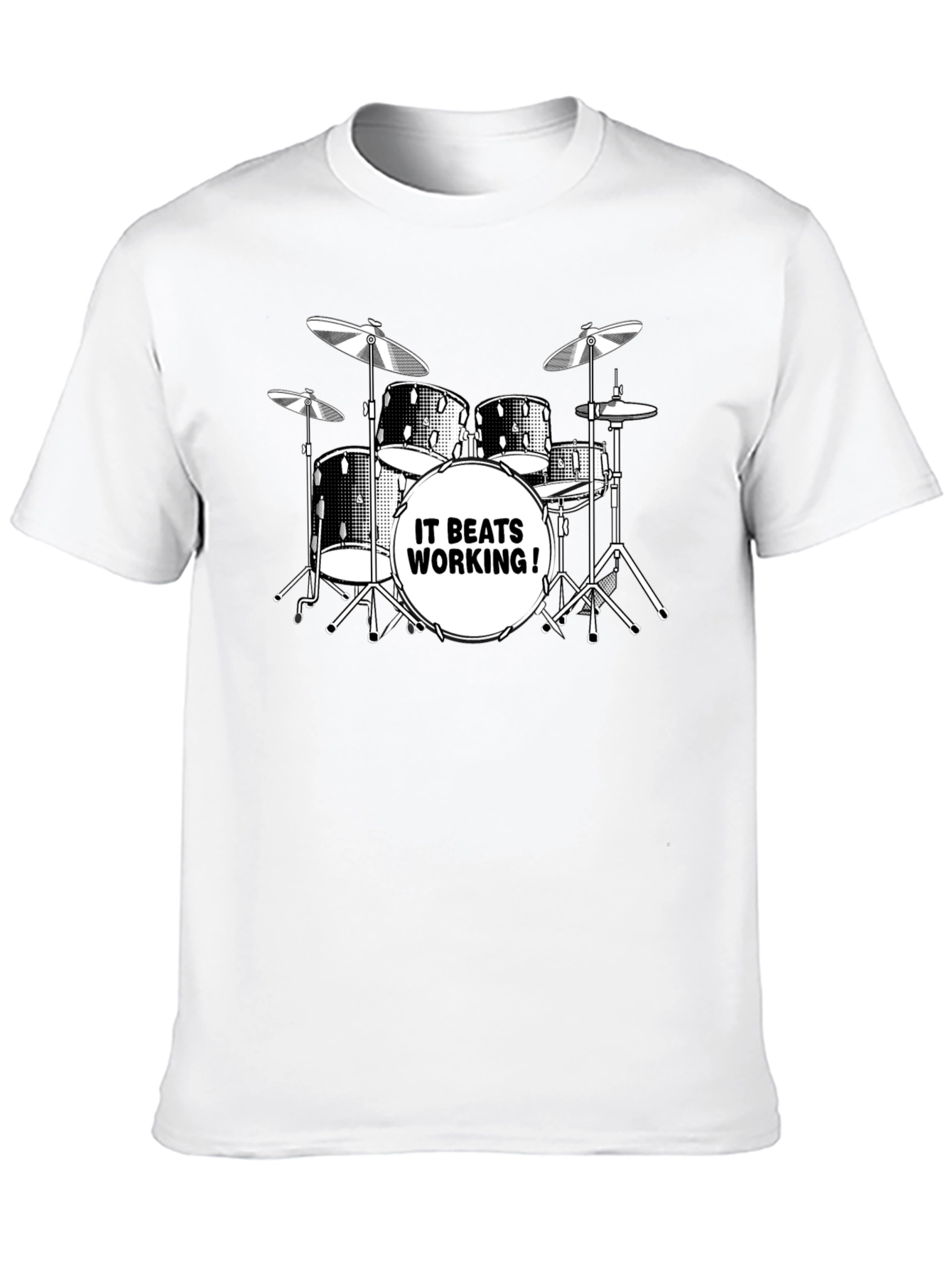 Drum Kit T-Shirt - It Beats Working!