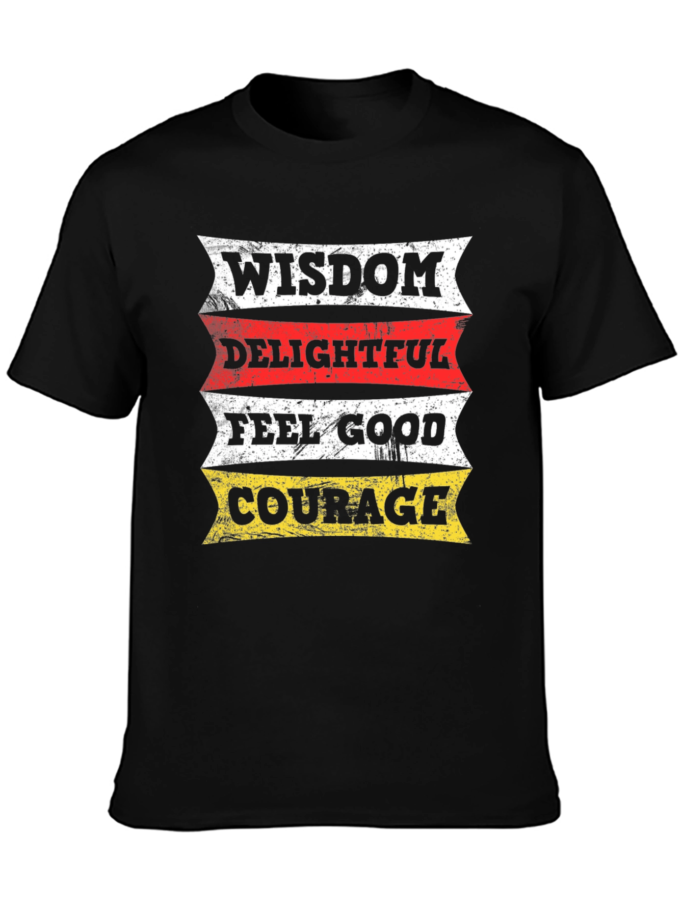 Wisdom Delightful Feel Good Courage Black T-Shirt