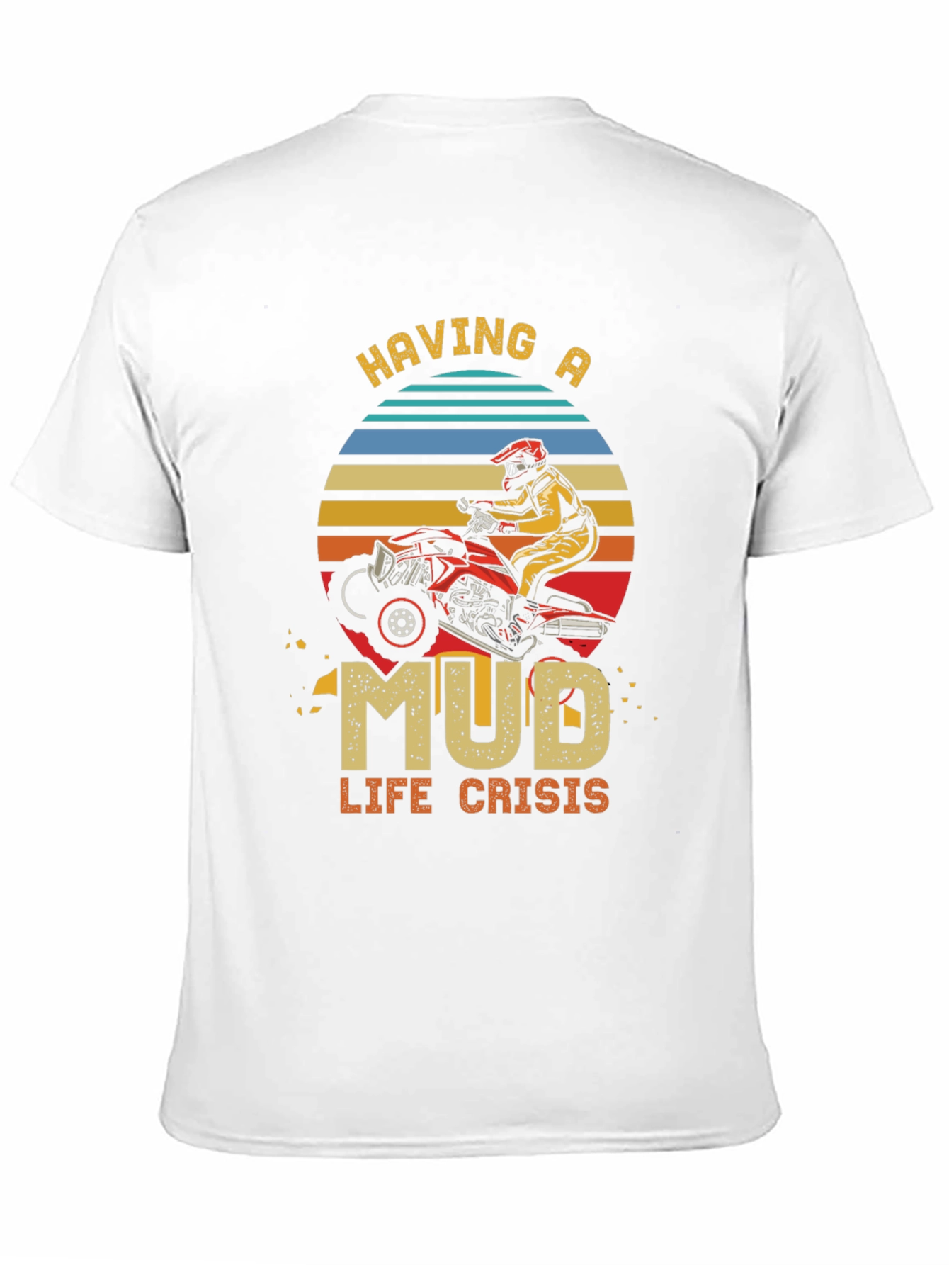 Mud Life Crisis T-Shirt: ATV Rider Tee