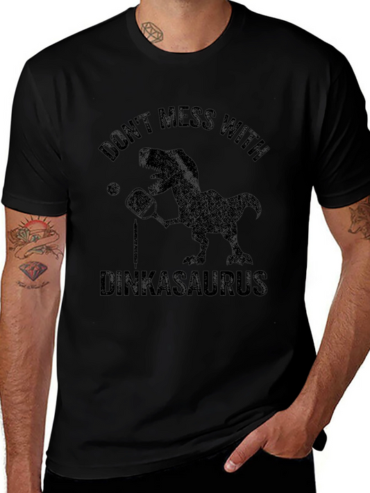 Dinkasaurus T-Shirt - Dont Mess With Funny Dino Pickleball Tee