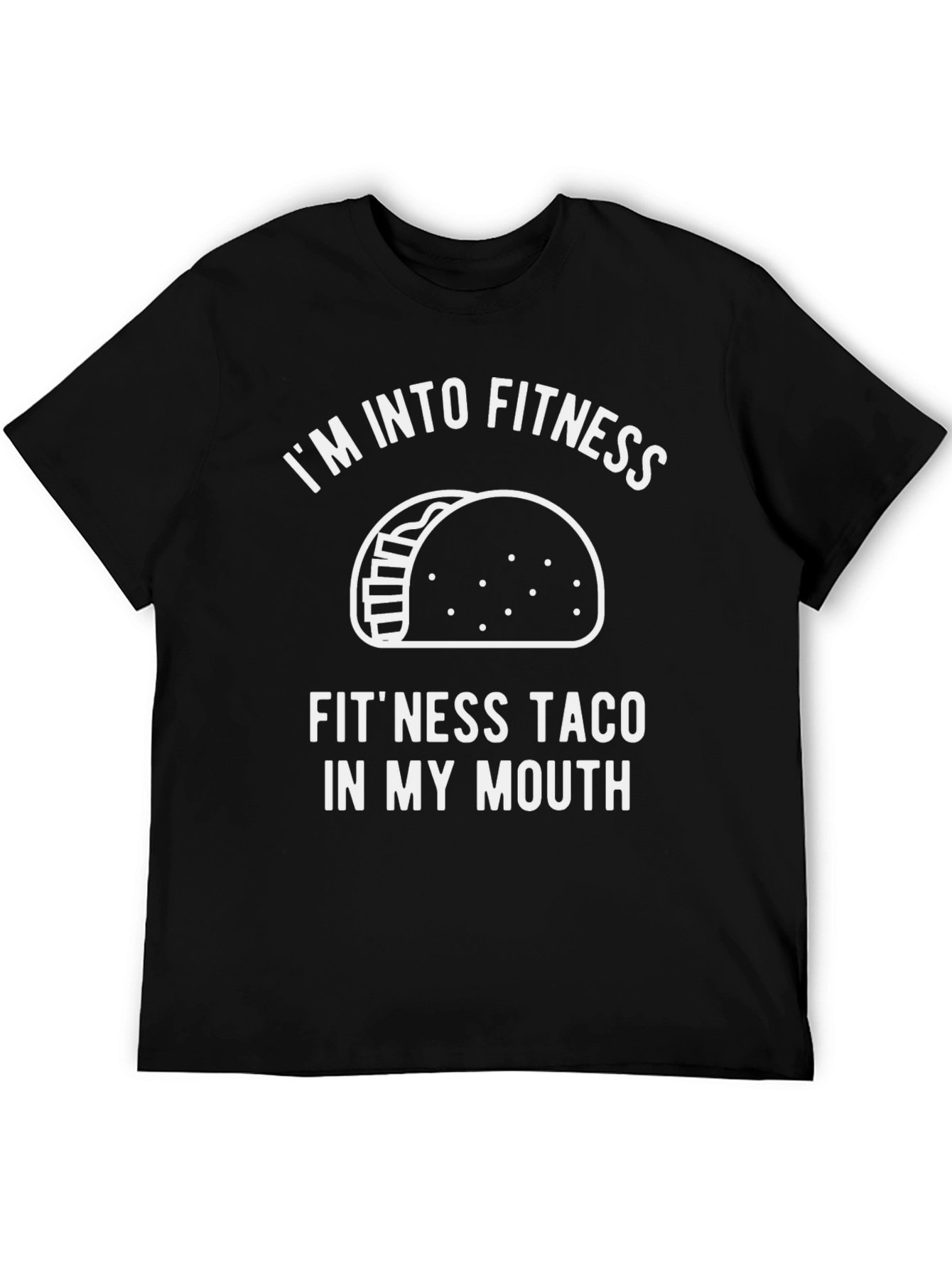 Im Into Fitness Taco T-Shirt