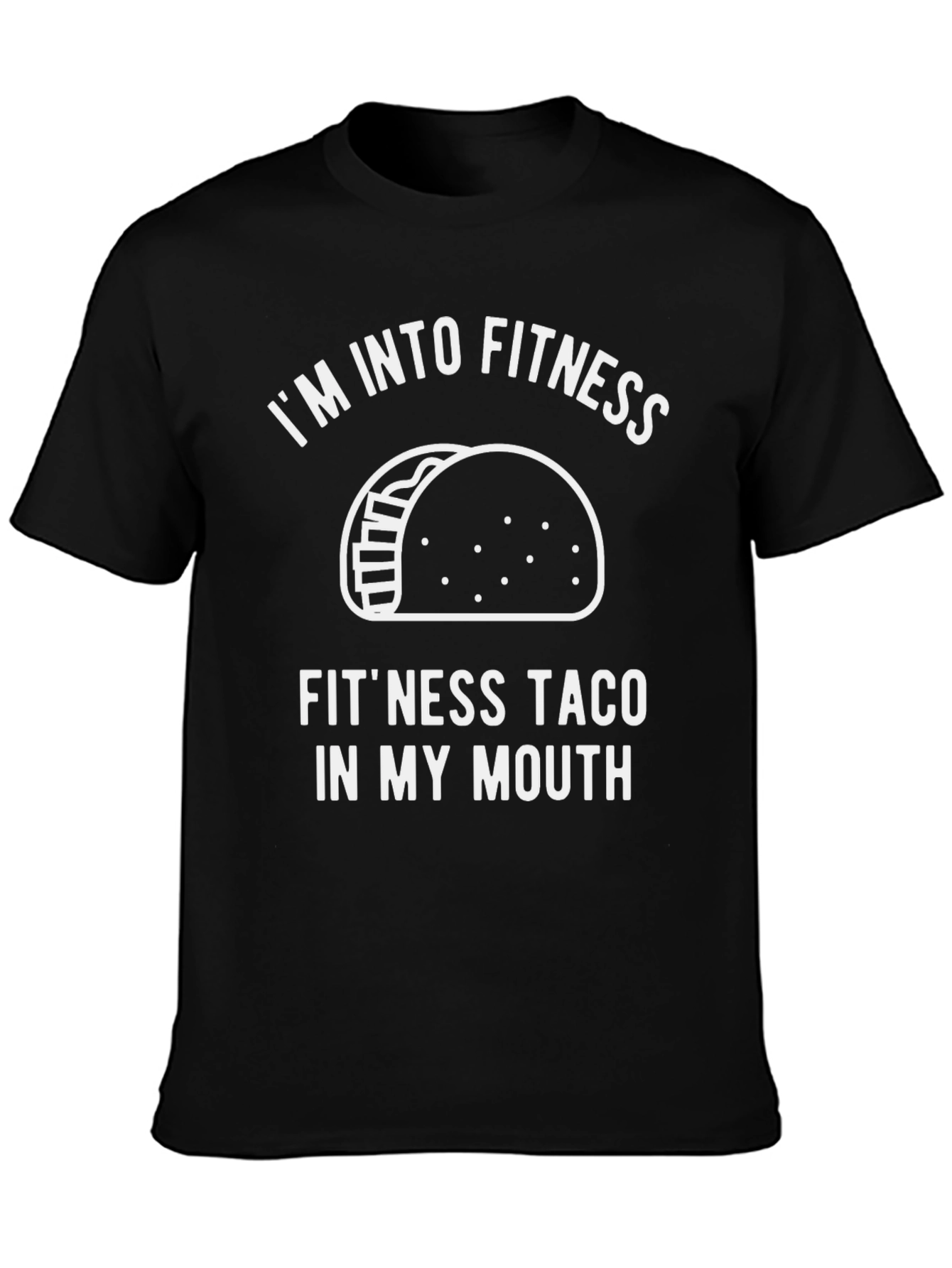 Im Into Fitness Taco T-Shirt