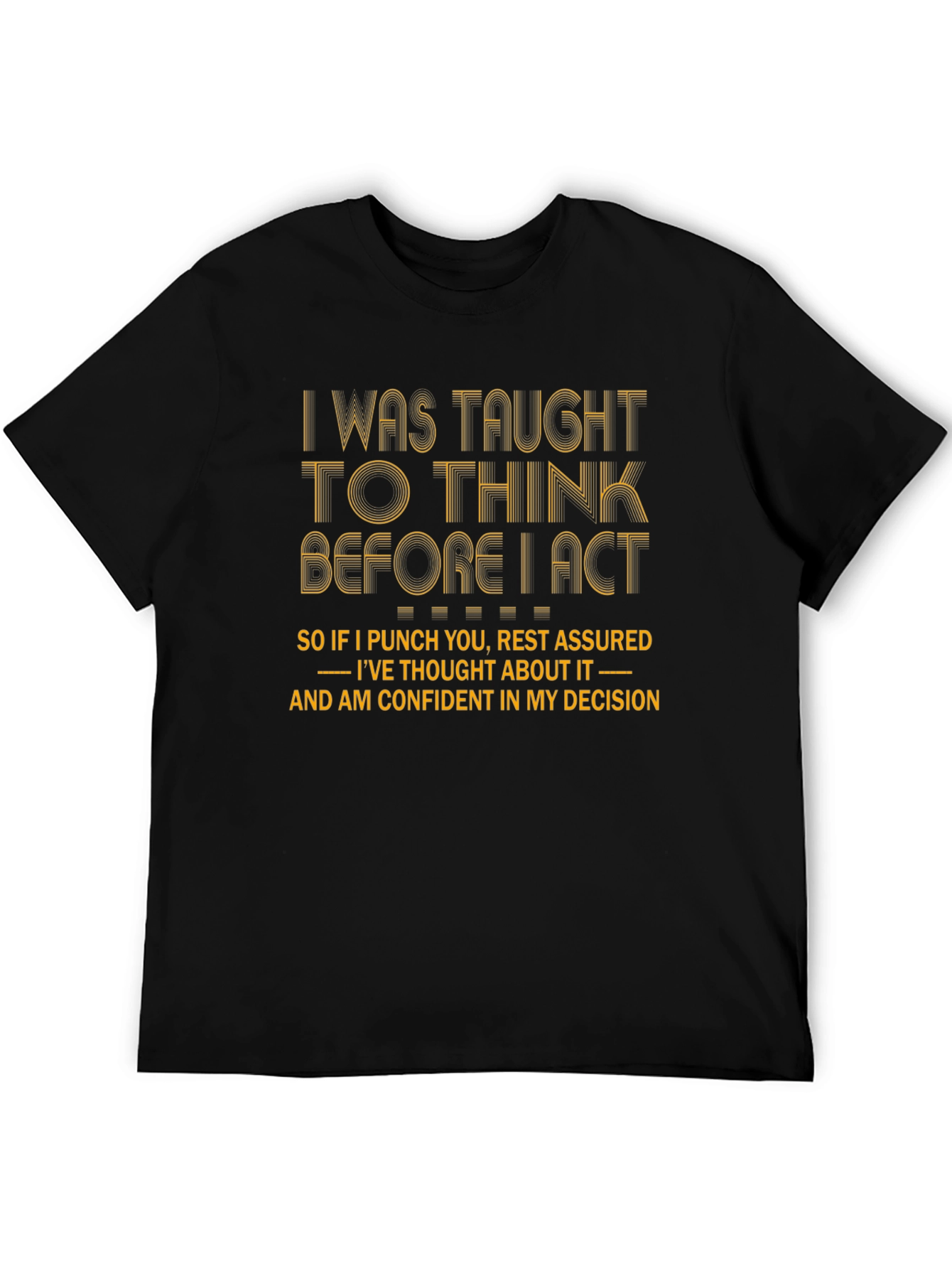 I Was Taught to Think T-Shirt Funny Graphic Tee