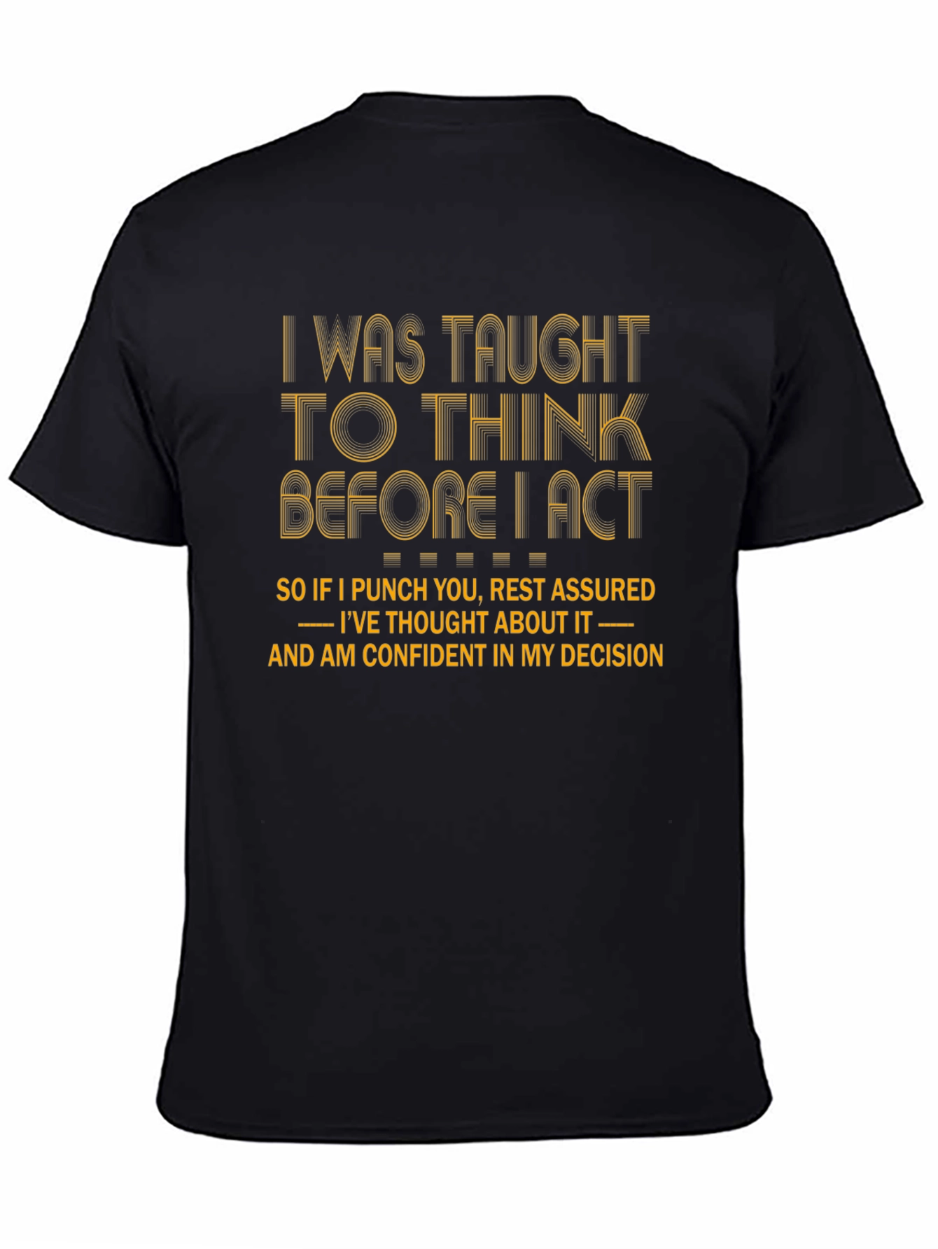 I Was Taught to Think T-Shirt Funny Graphic Tee
