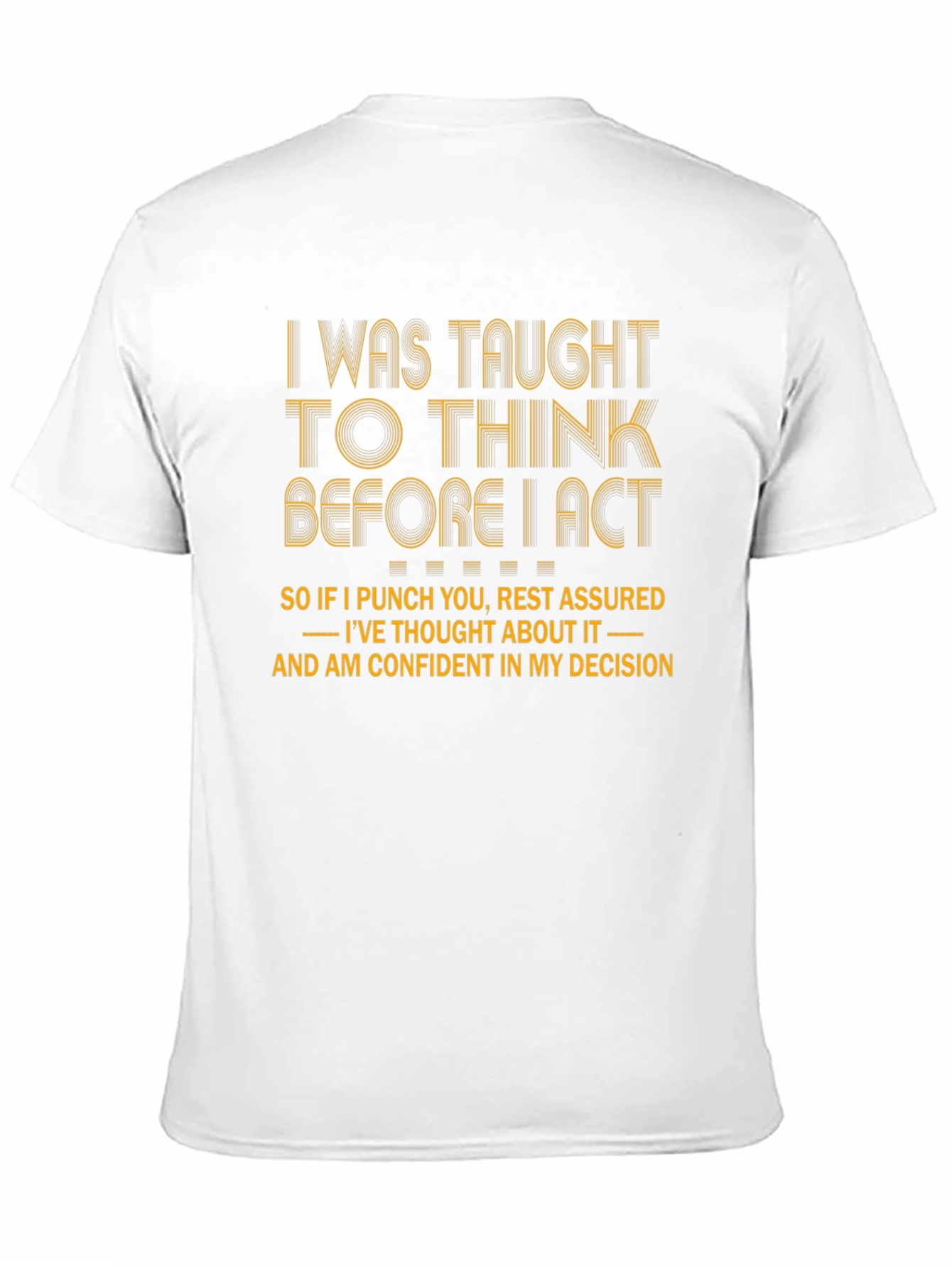 I Was Taught to Think T-Shirt Funny Graphic Tee