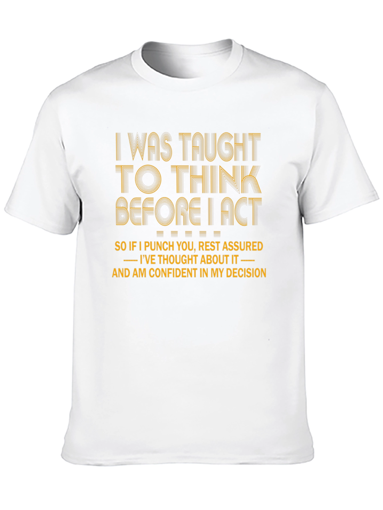 I Was Taught to Think T-Shirt Funny Graphic Tee