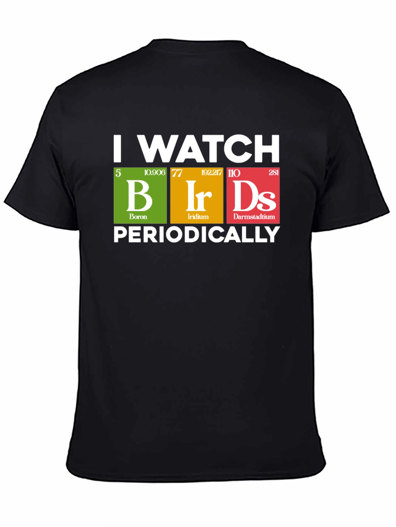 I Watch Birds Periodically T-Shirt