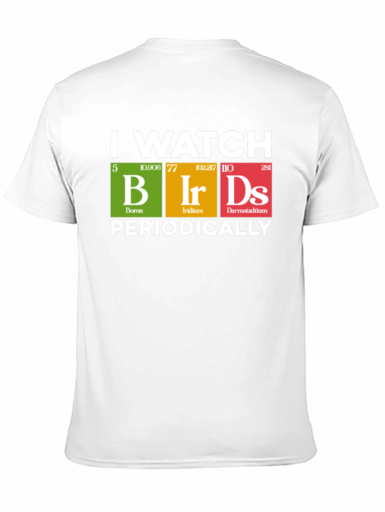 I Watch Birds Periodically T-Shirt