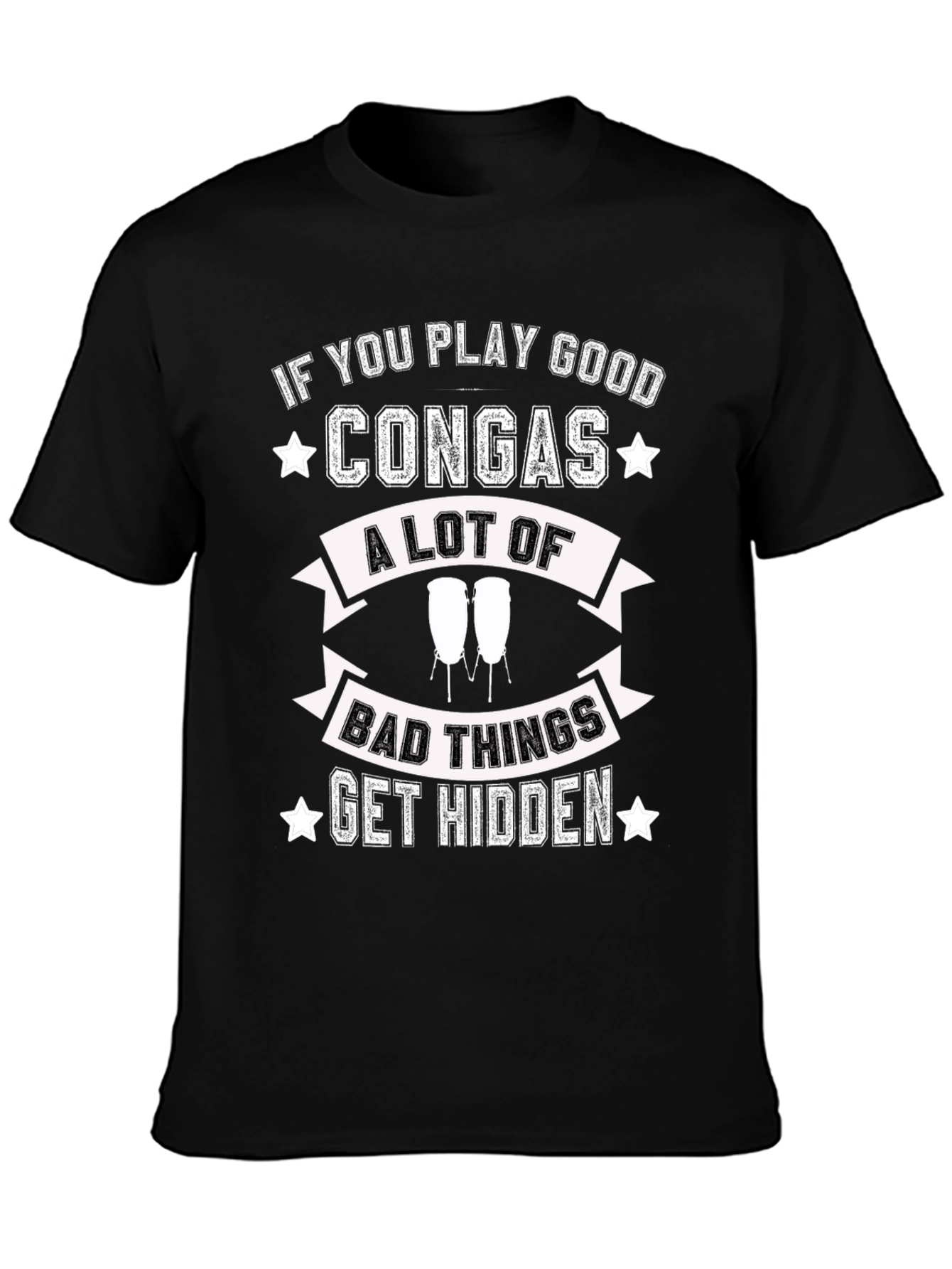 Conga Player T-Shirt - If You Play Good Congas