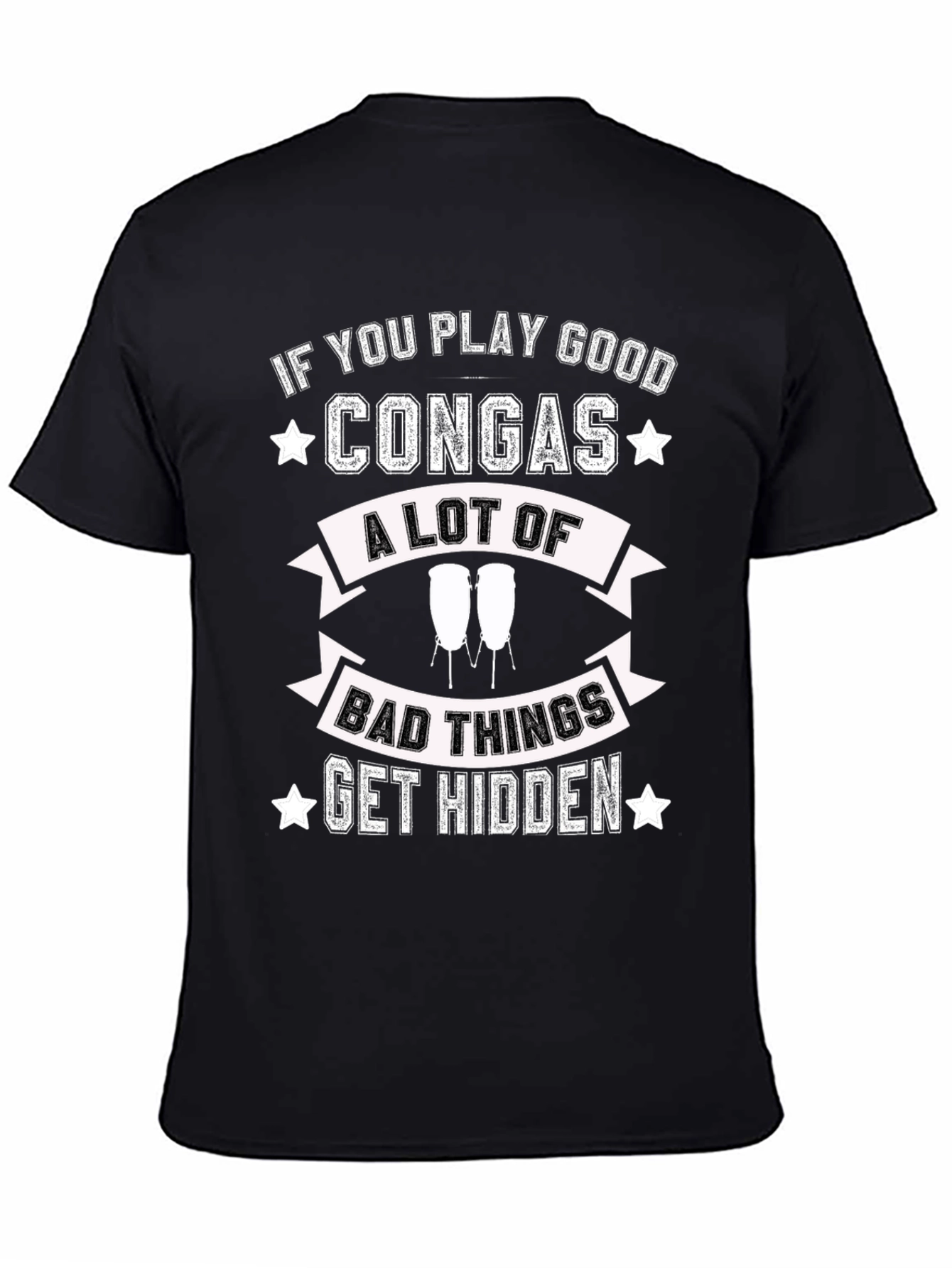 Conga Player T-Shirt - If You Play Good Congas