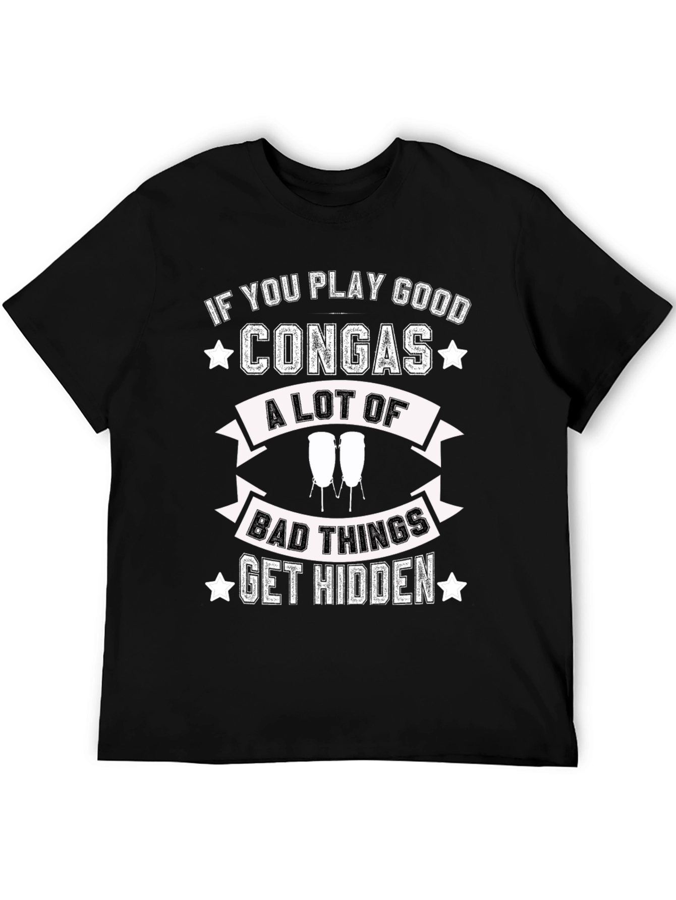 Conga Player T-Shirt - If You Play Good Congas