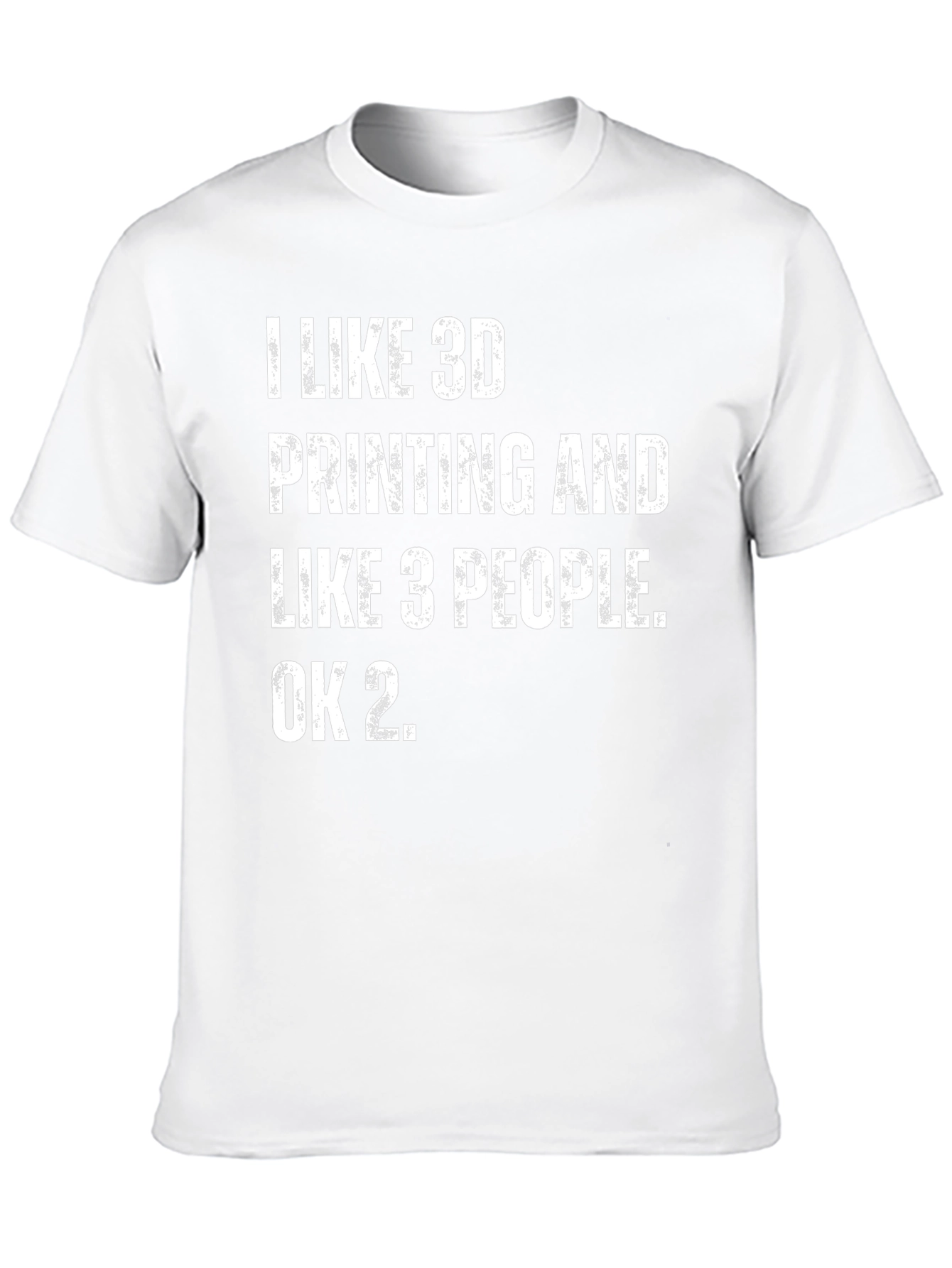 I Like 3D Printing T-Shirt
