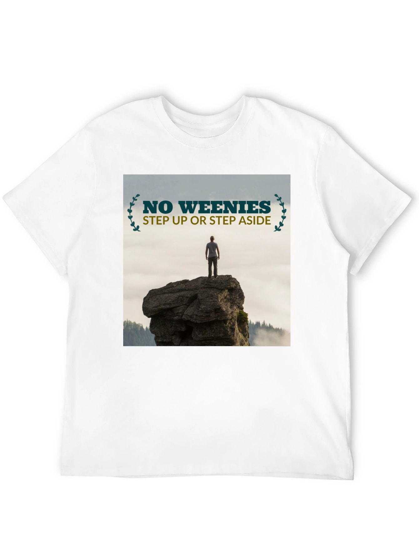 Motivational T-Shirt: No Weenies Step Up!