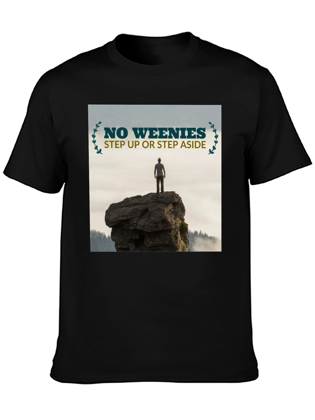 Motivational T-Shirt: No Weenies Step Up!