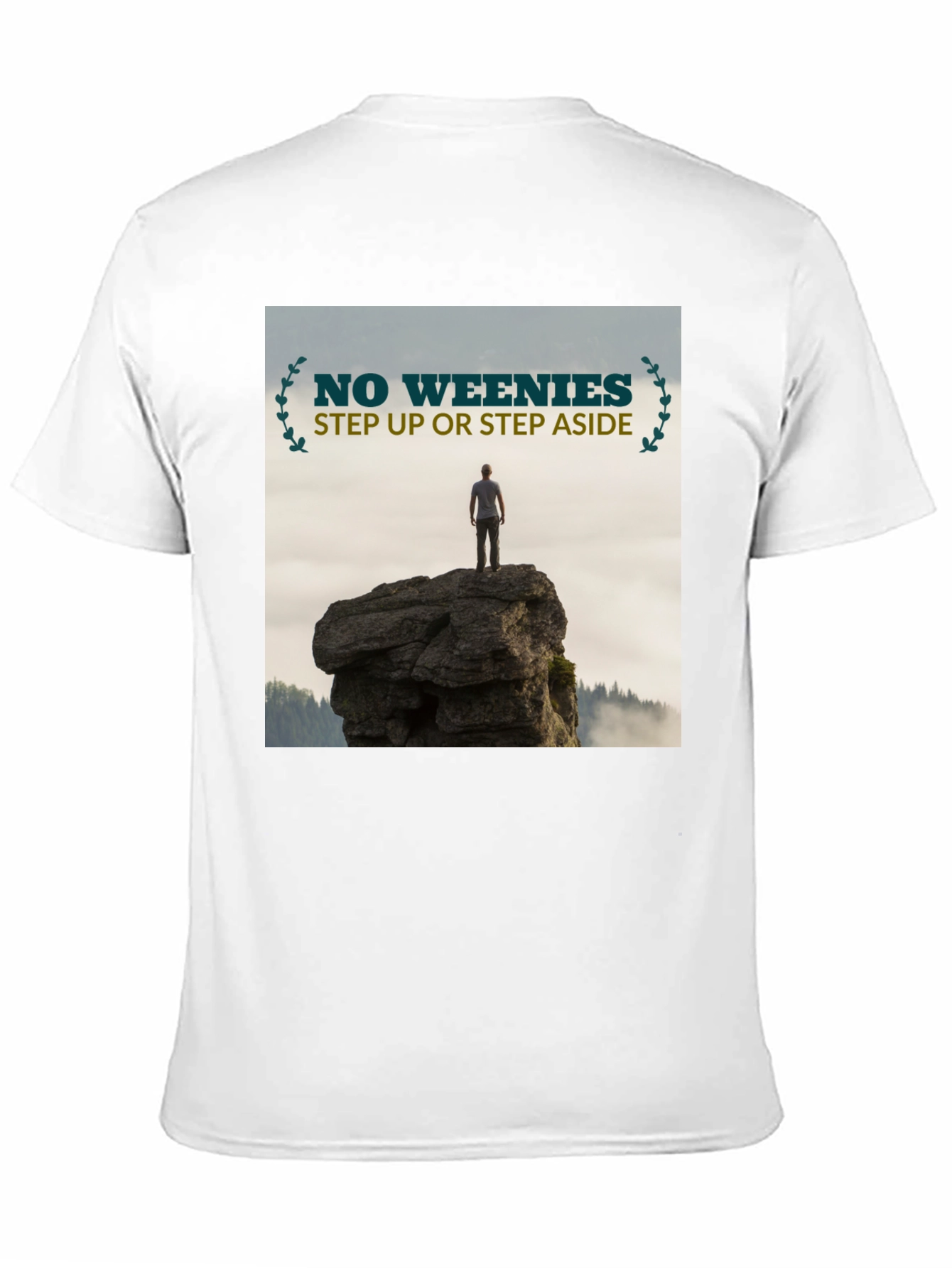 Motivational T-Shirt: No Weenies Step Up!