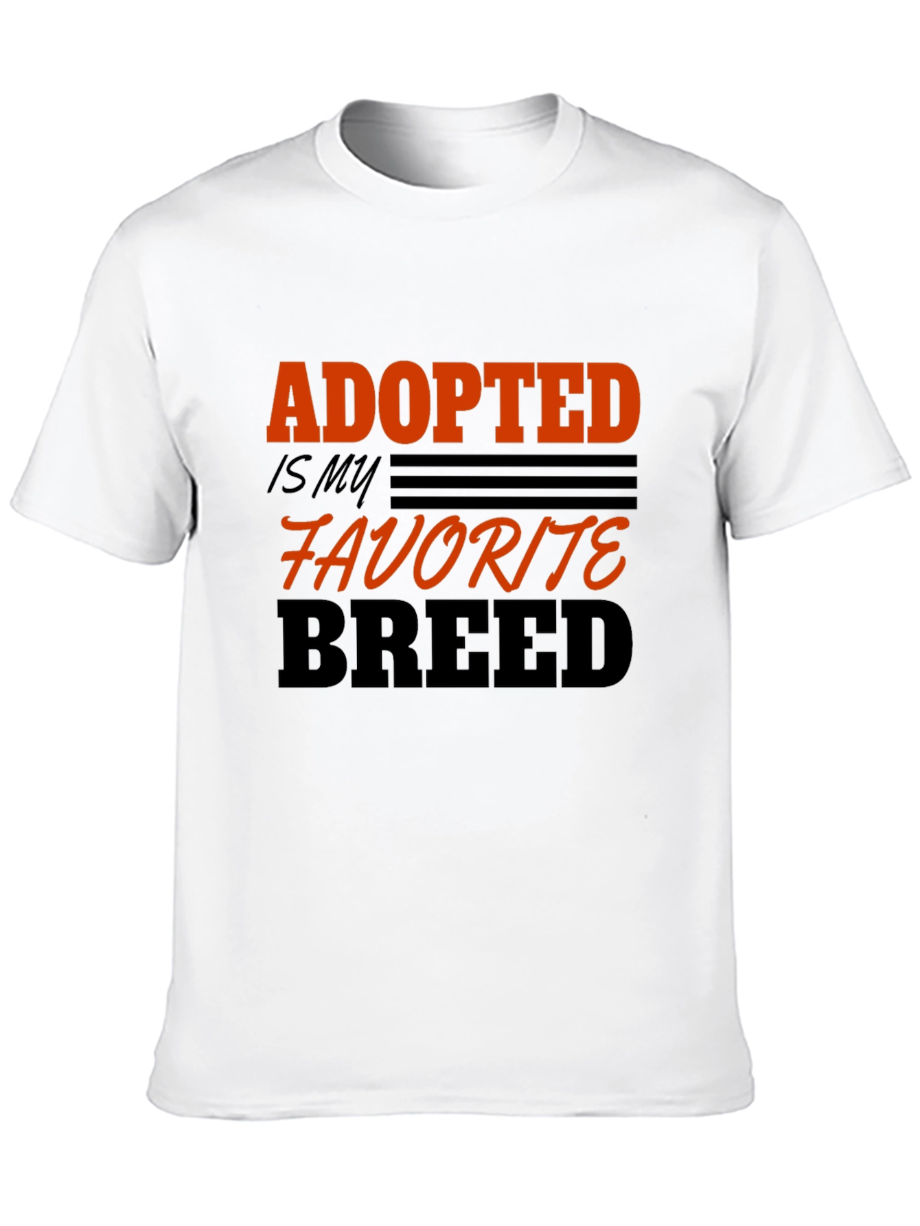 Adopted is My Favorite Breed T-Shirt