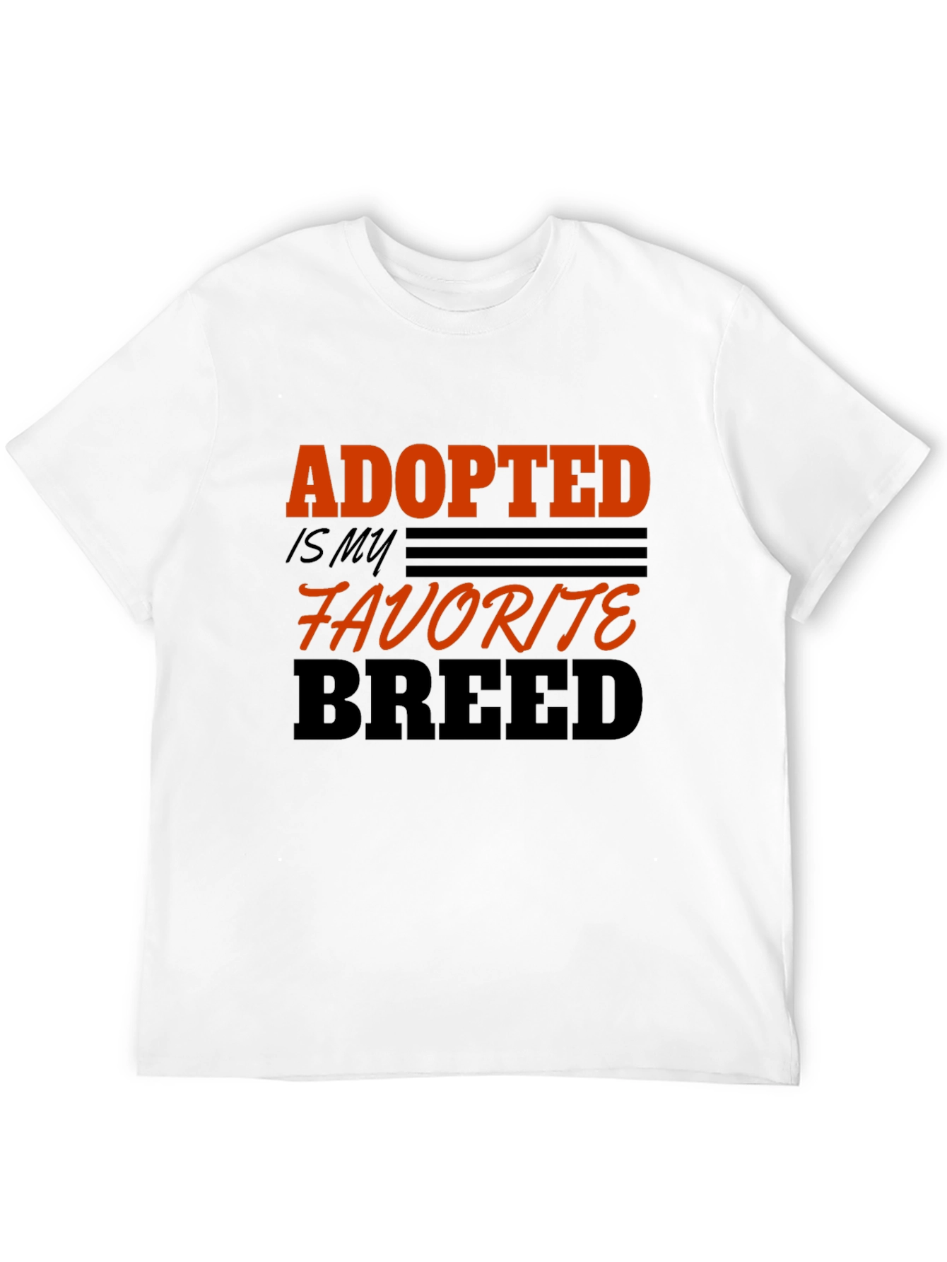 Adopted is My Favorite Breed T-Shirt