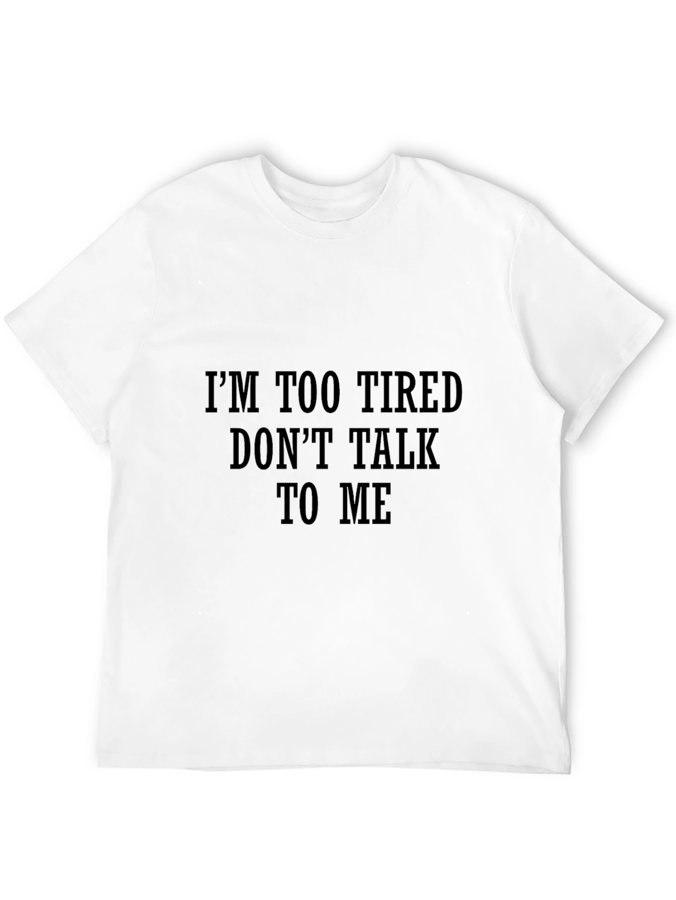 Funny Im Too Tired Black Graphic Tee