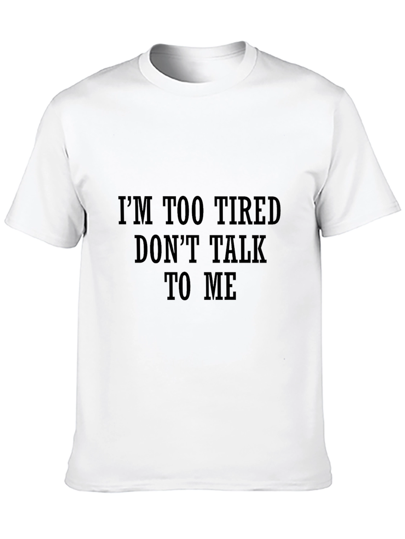 Funny Im Too Tired Black Graphic Tee