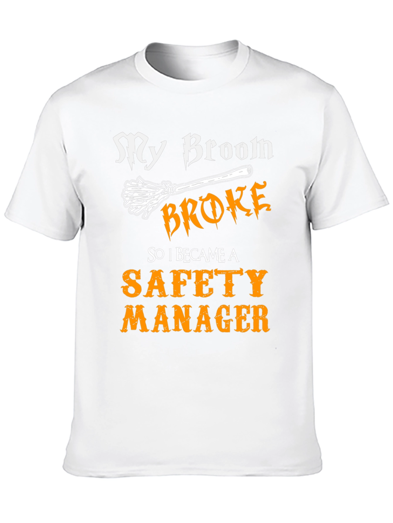 My Broom Broke Safety Manager T-Shirt