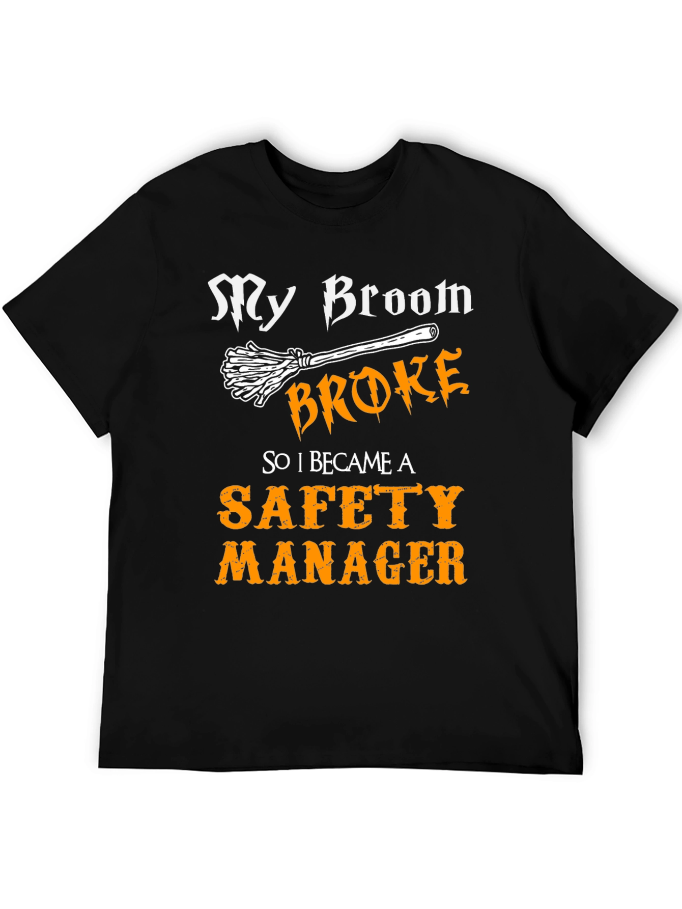 My Broom Broke Safety Manager T-Shirt