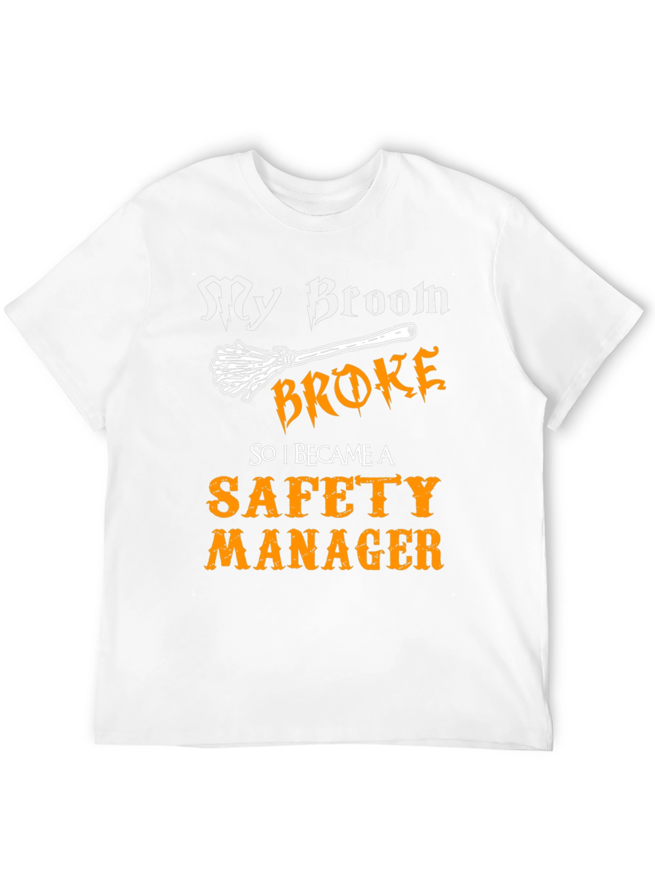 My Broom Broke Safety Manager T-Shirt
