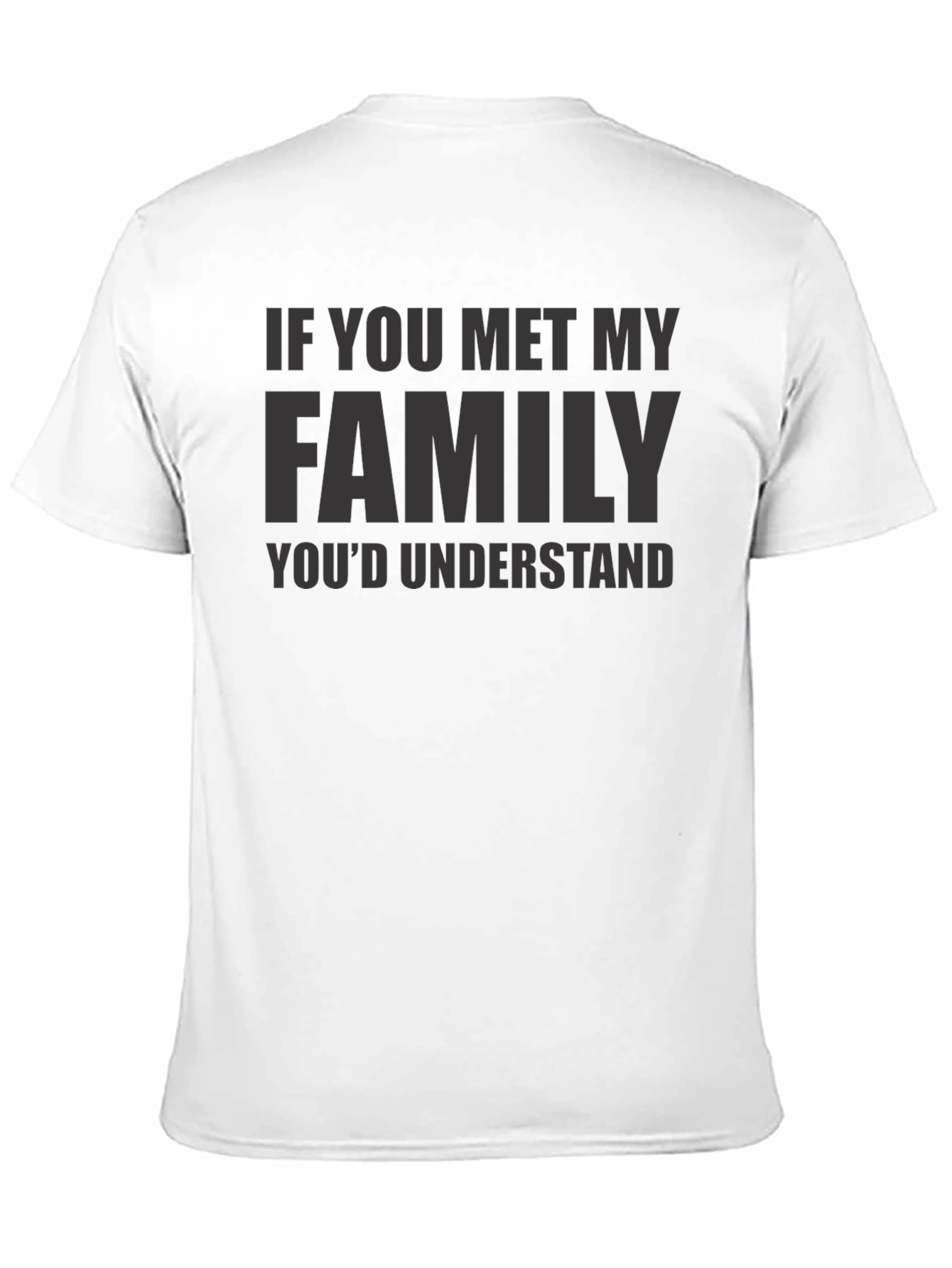 Family Humor Graphic Tee - Soft Cotton Blend