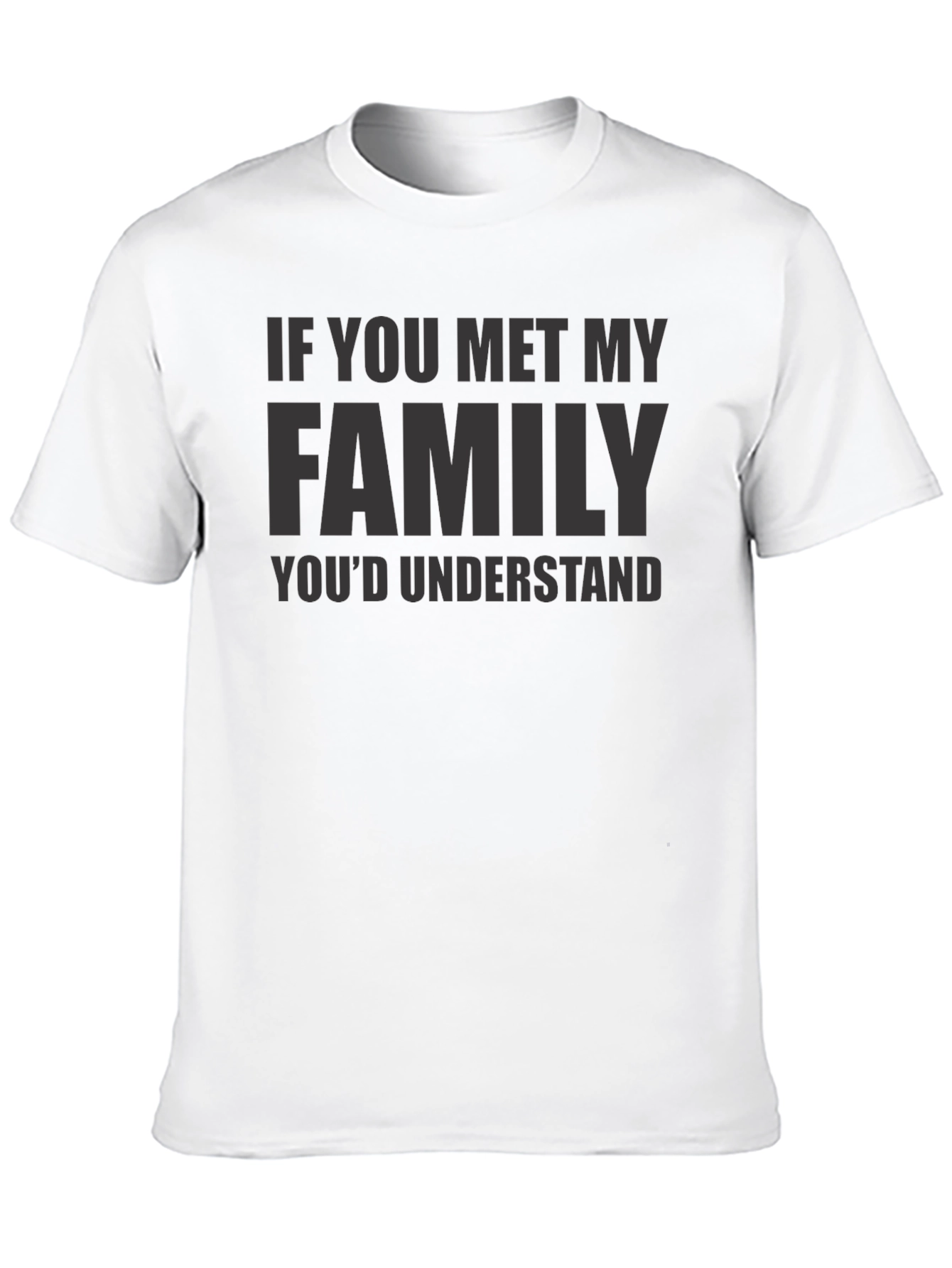 Family Humor Graphic Tee - Soft Cotton Blend