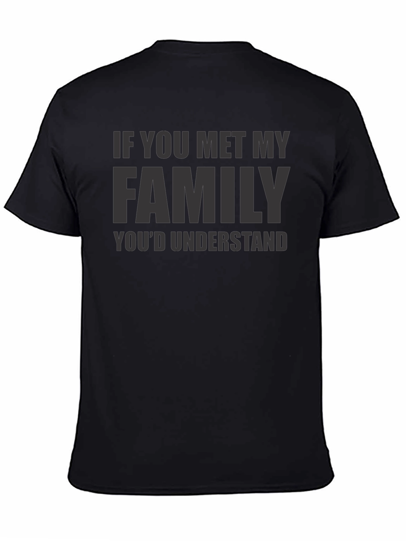 Family Humor Graphic Tee - Soft Cotton Blend