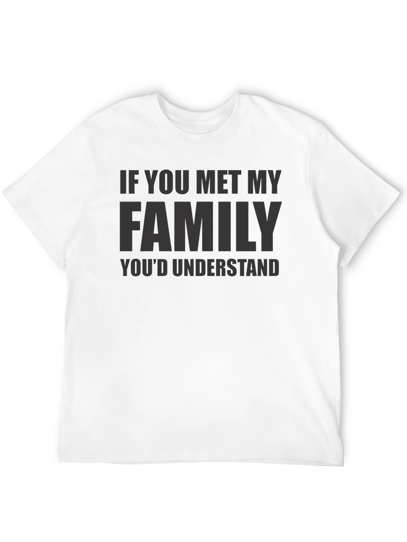 Family Humor Graphic Tee - Soft Cotton Blend