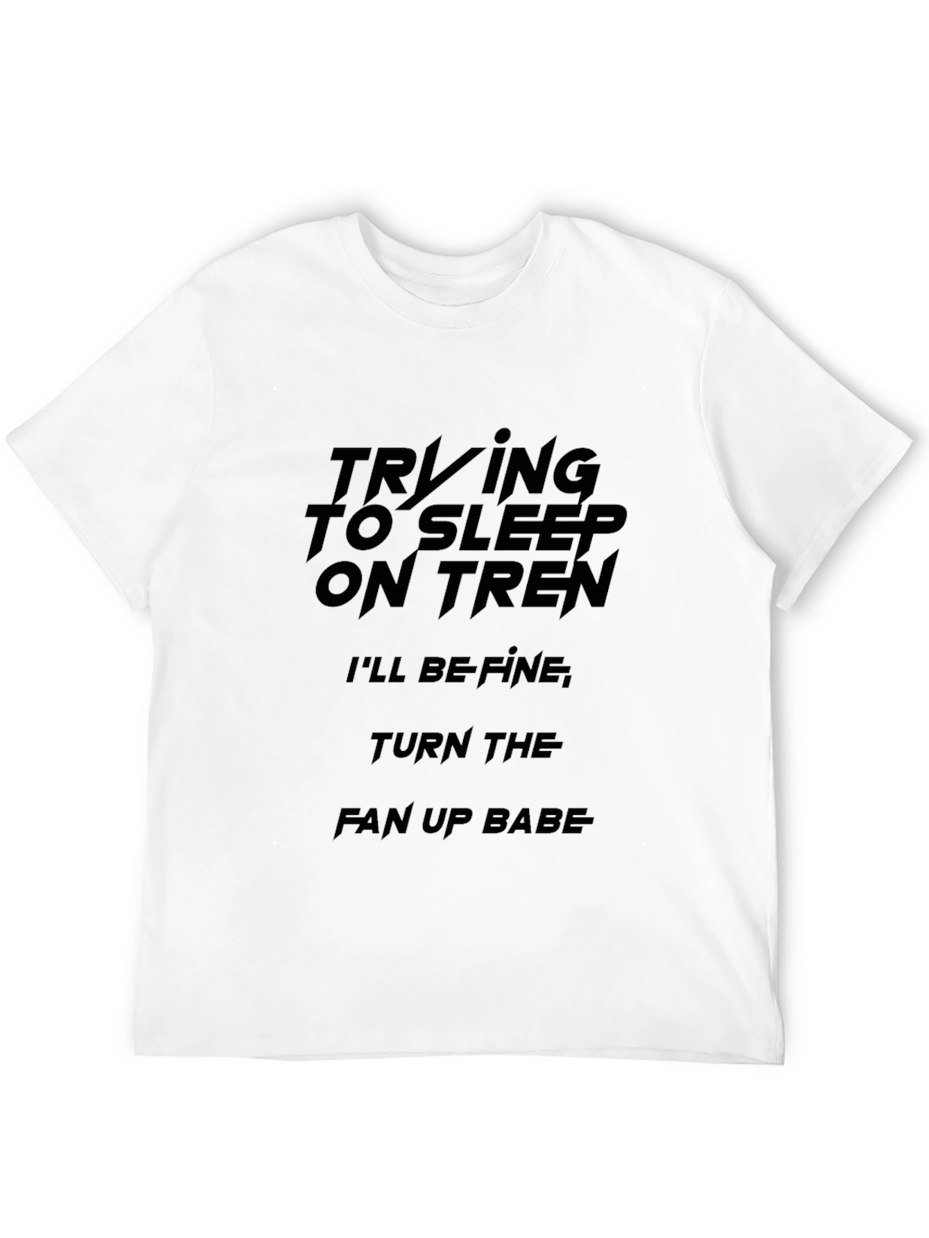 Trying to Sleep on Tren Graphic T-Shirt