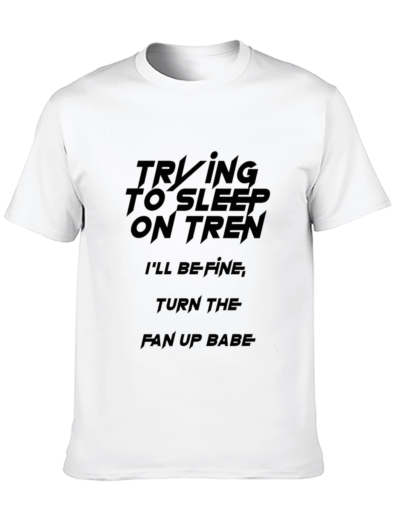 Trying to Sleep on Tren Graphic T-Shirt