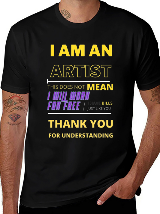 Artist T-Shirt - I am an Artist Funny Slogan Tee